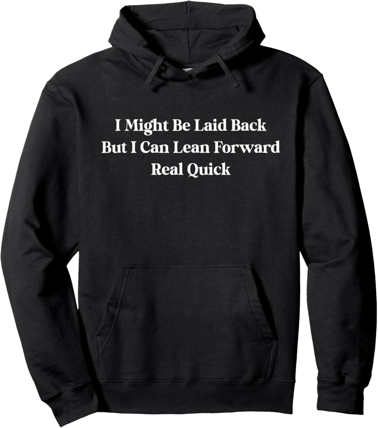I Might Be Laid Back But I Can Lean Forward Real Quick Women Hoodie - Hoodie | Black