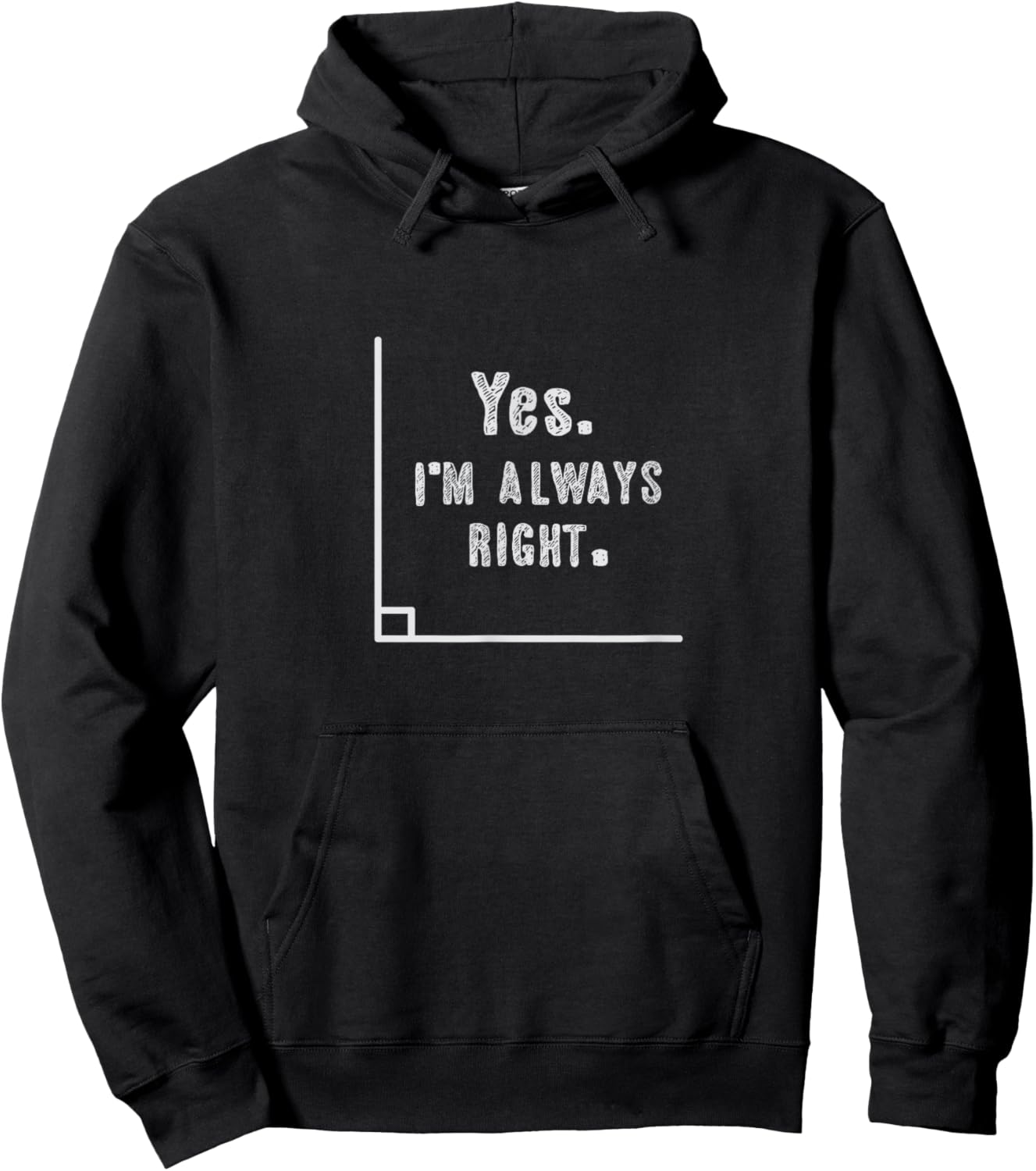Funny Math Teacher Yes I'm Always Rigt Math Nerd Mathematics Hoodie - Hoodie | Black