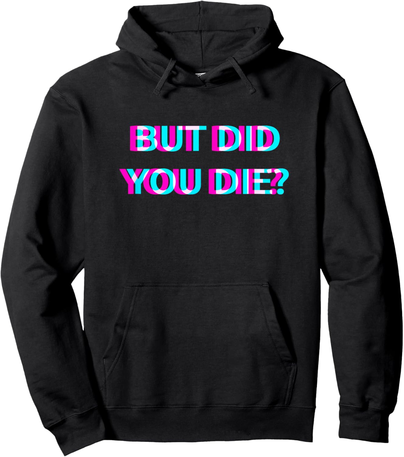 But Did You Die 2000s Aesthetic Adult Humor Hoodie - Hoodie | Black