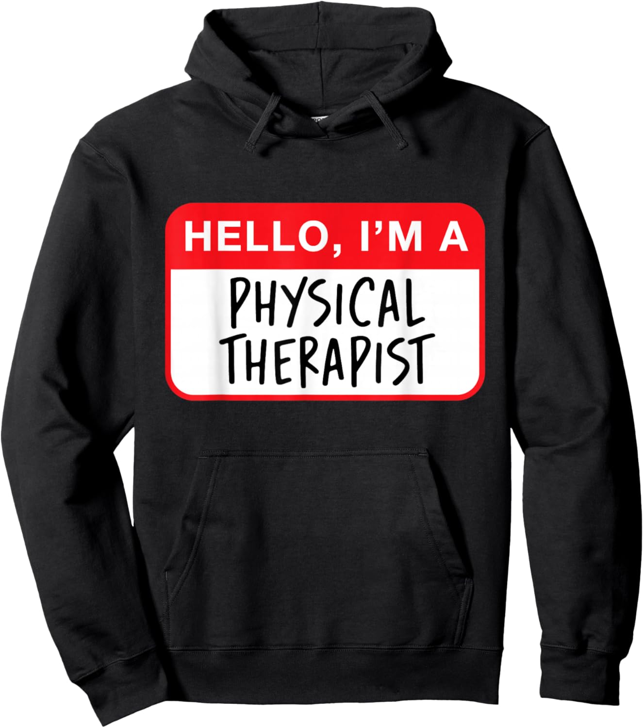 Hello, I’m a Physical Therapist - Funny Hoodie - Hoodie | Black