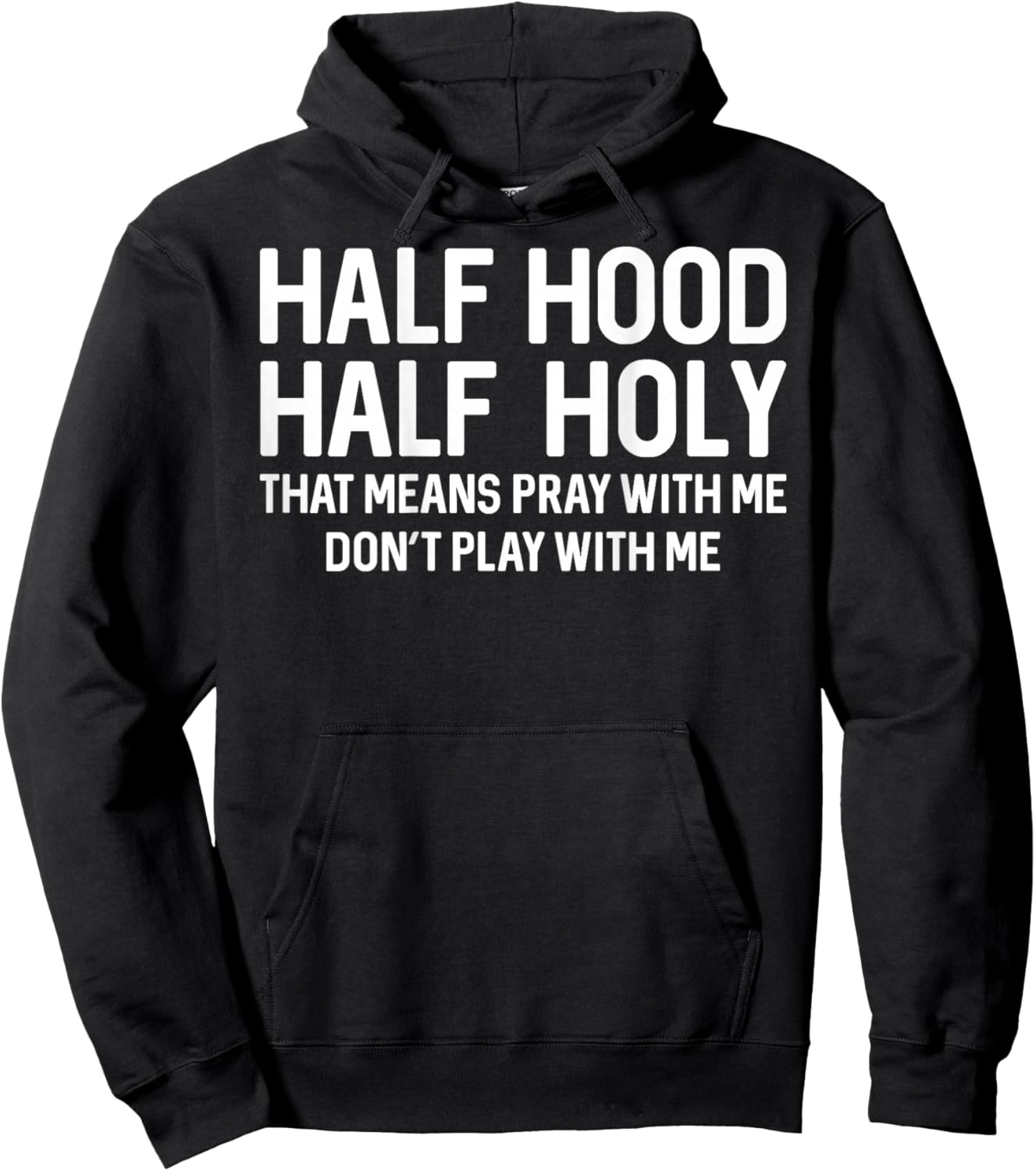Half Hood Half Holy Pray with Me Funny Christian (On Back) Hoodie - Hoodie | Black