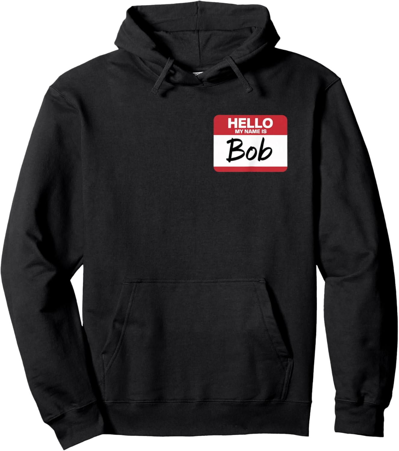 Hello My Name is BOB Name tag for BOB Hoodie - Hoodie | Black