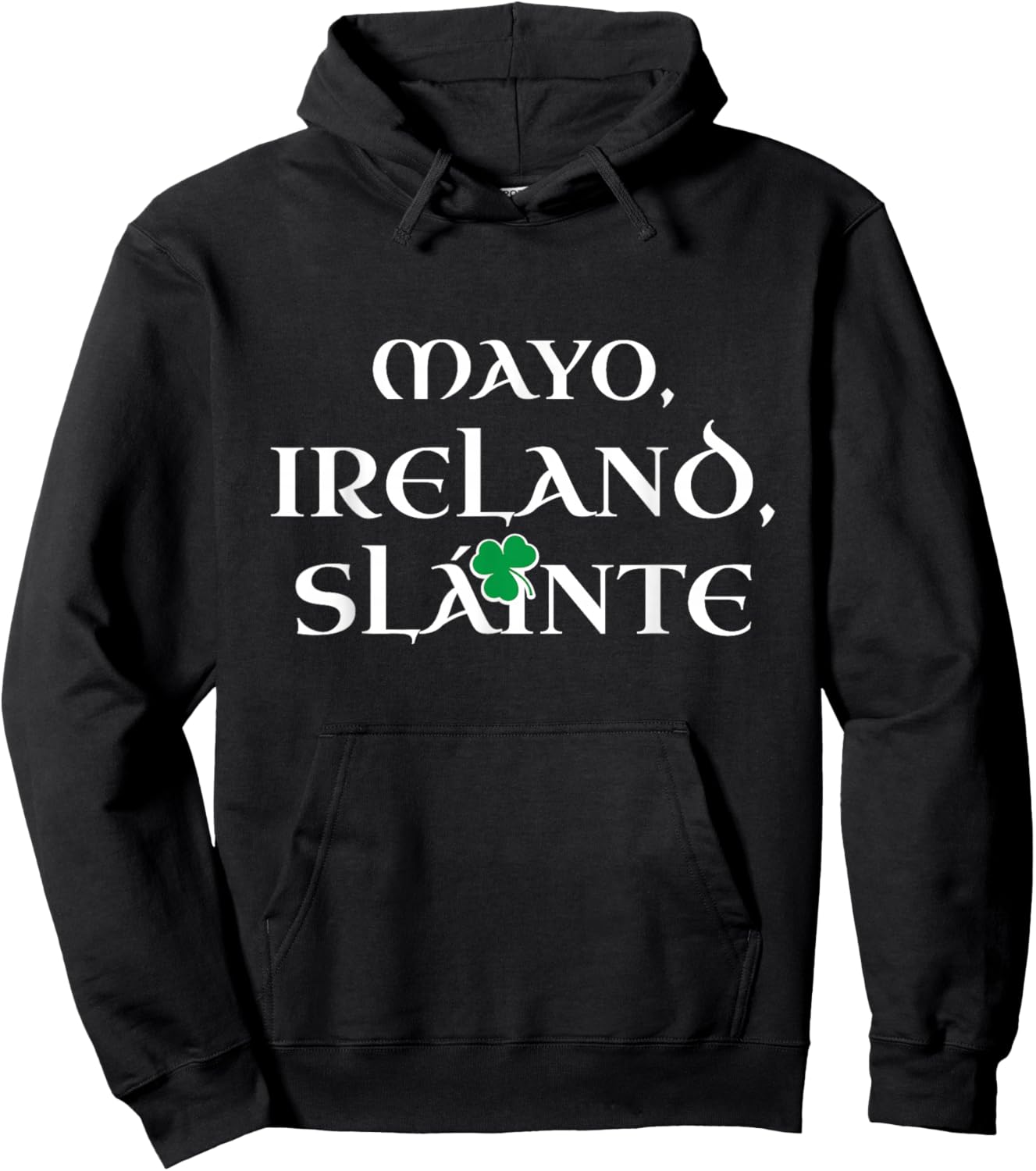 Ireland Mayo Slainte Irish Celtic Pride Patrick County Mayo Hoodie - Hoodie | Black