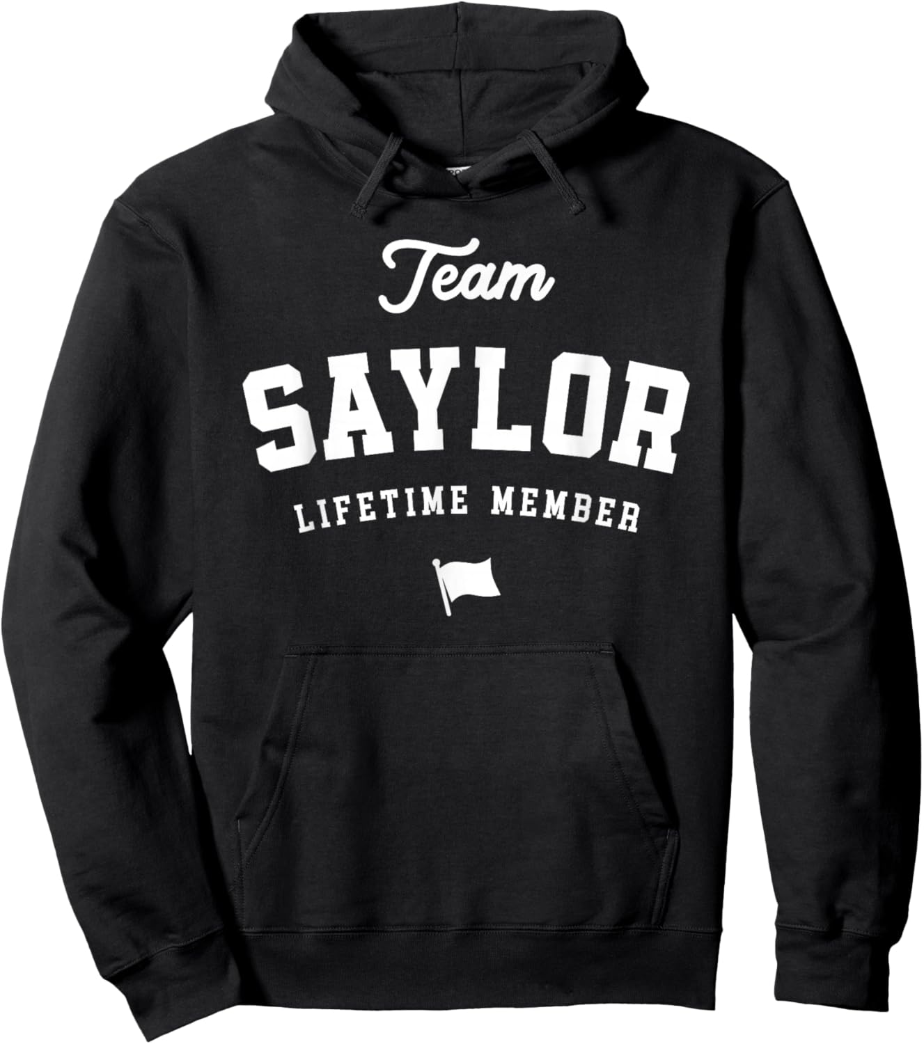 Team Saylor Lifetime Member Funny Name Saylor Hoodie - Hoodie | Black