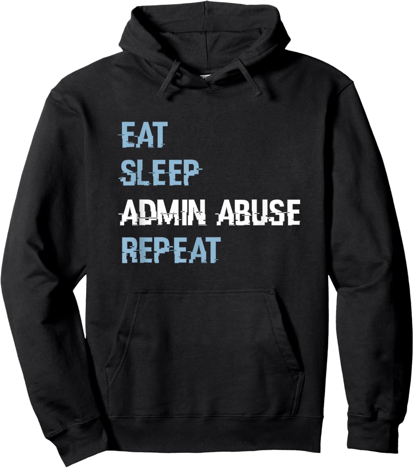 Eat Sleep Admin Abuse Repeat Gamers Hoodie - Hoodie | Black