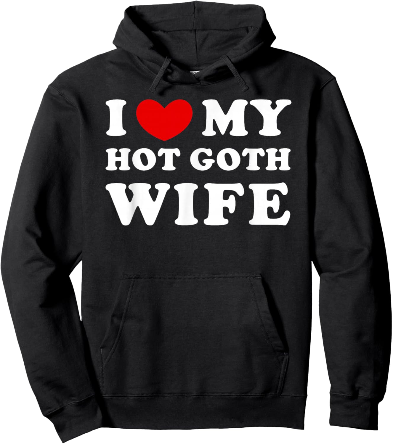 I Love/Heart My Hot Goth Wife Hoodie - Hoodie | Black