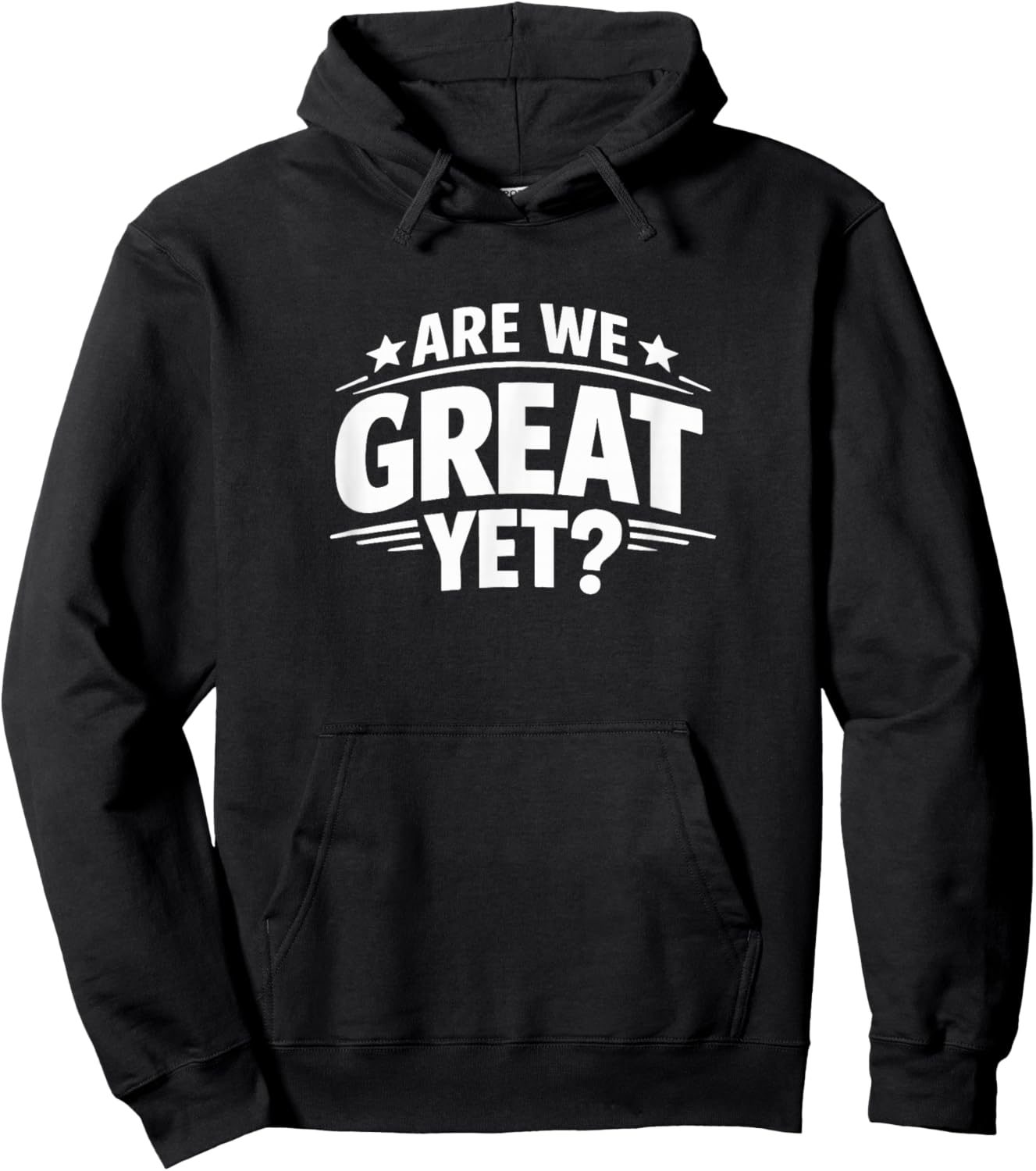 are We Great Yet? Hoodie - Hoodie | Black