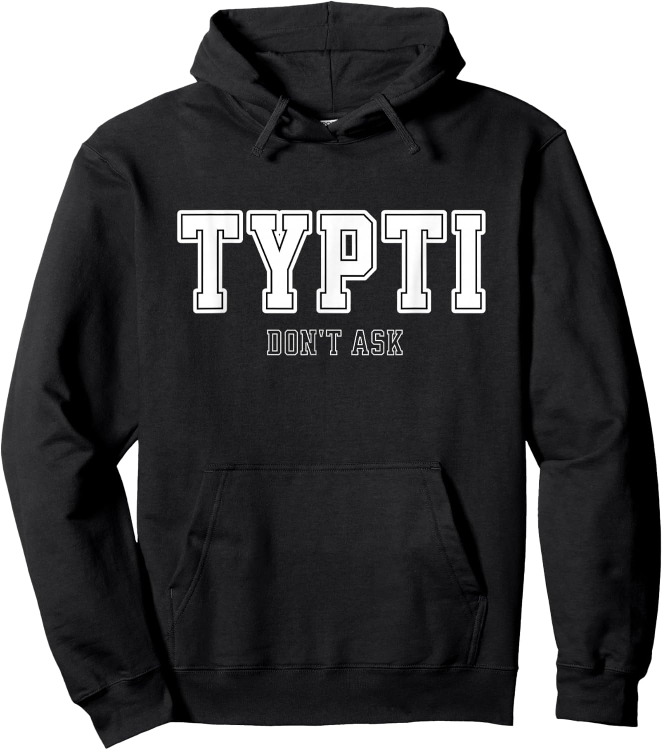 TYPTI Sport Funny Don’t Ask Team Joke Hoodie - Hoodie | Black