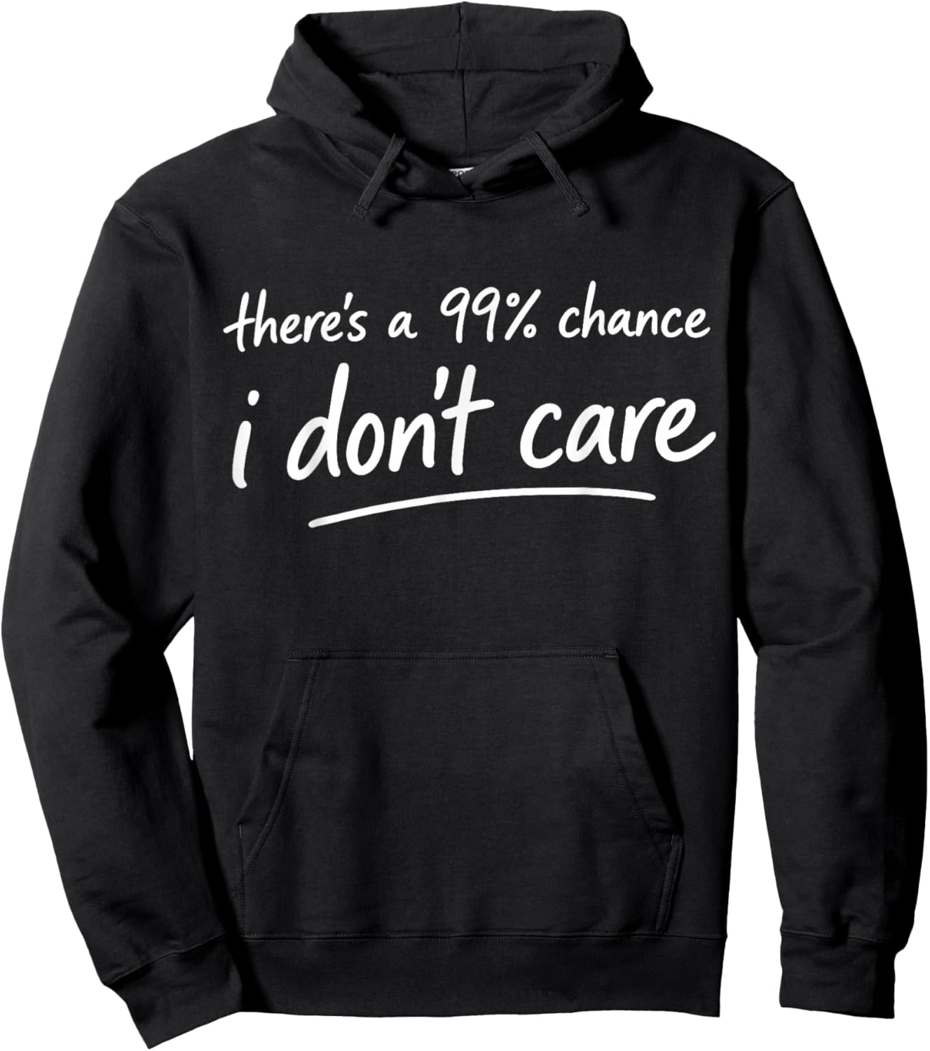 There's a 99% Chance I Don't Care Funny Small Talker Idea Hoodie - Hoodie | Black