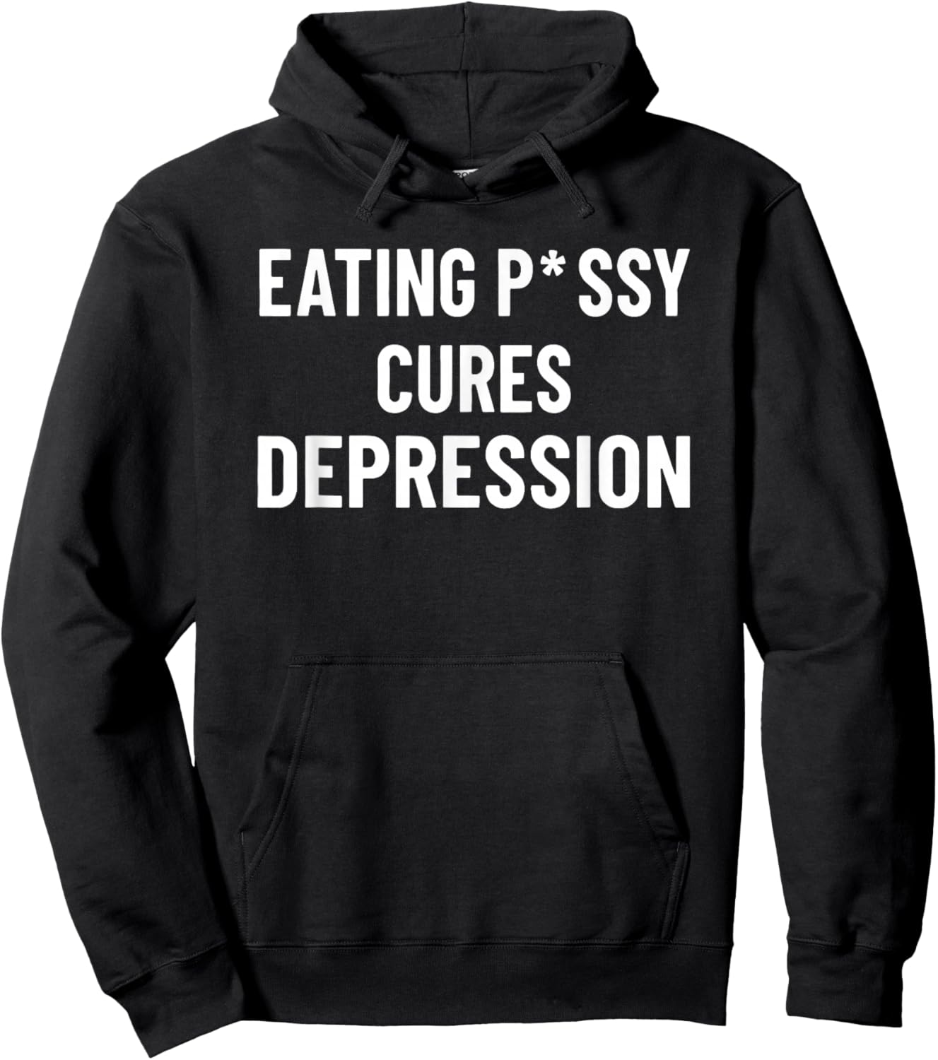 Eating Pssy Cures Depression Funny Adult Joke Saying Hoodie - Hoodie | Black