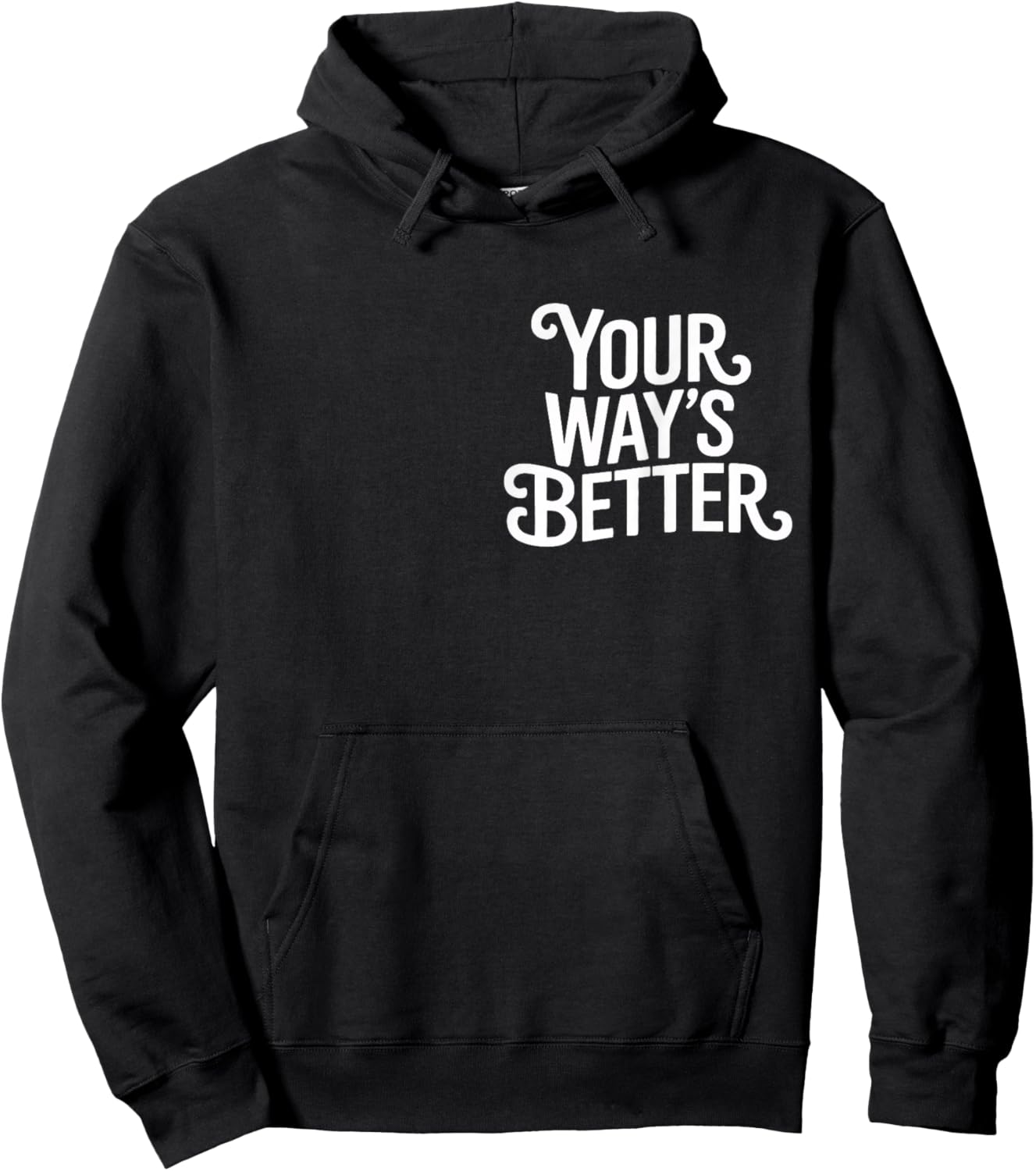 (2 Sided) Your Way’s Better Bible Verse Jesus Way Faith Hoodie - Hoodie | Black