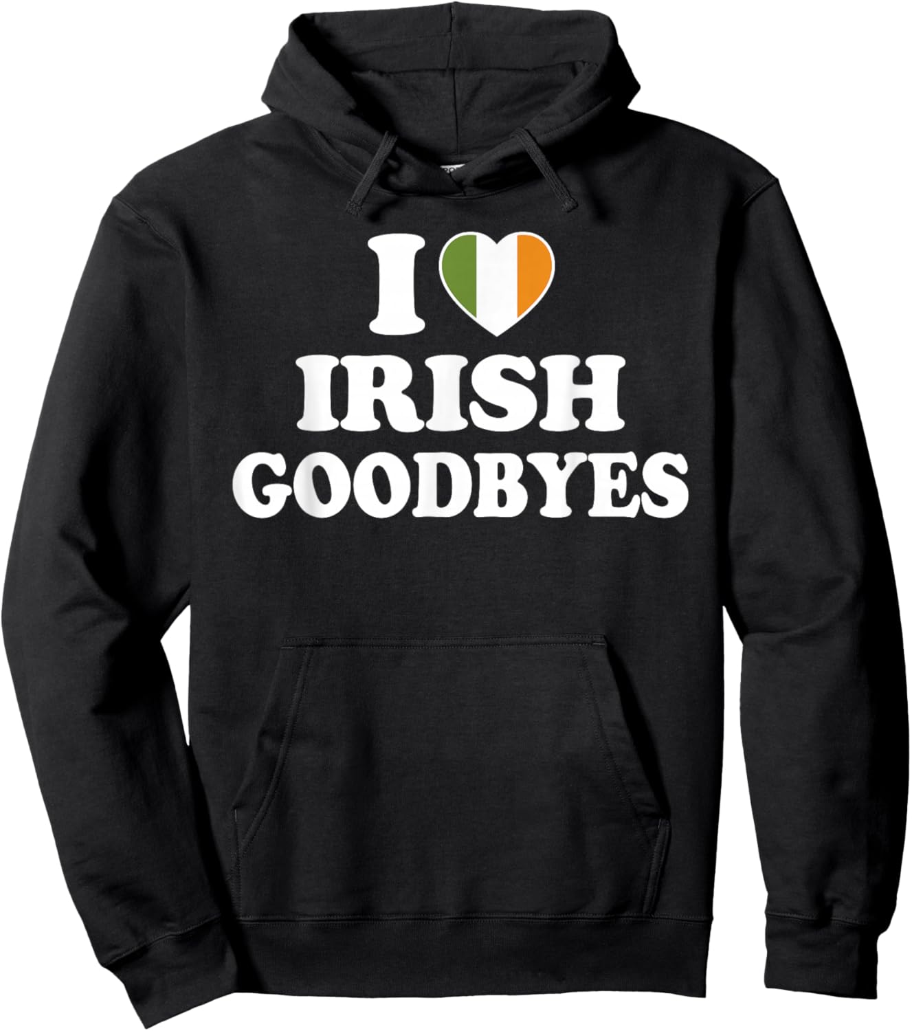 I Love Irish Goodbyes Shirt I Heart Irish Goodbyes Hoodie - Hoodie | Black