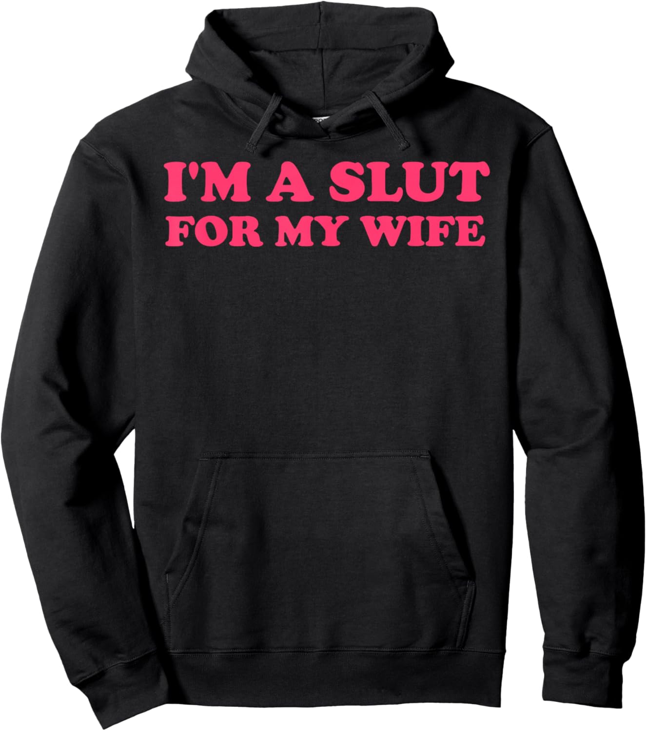 I'm A Slut for My Wife Funny Quote Couple Men Women Hoodie - Hoodie | Black