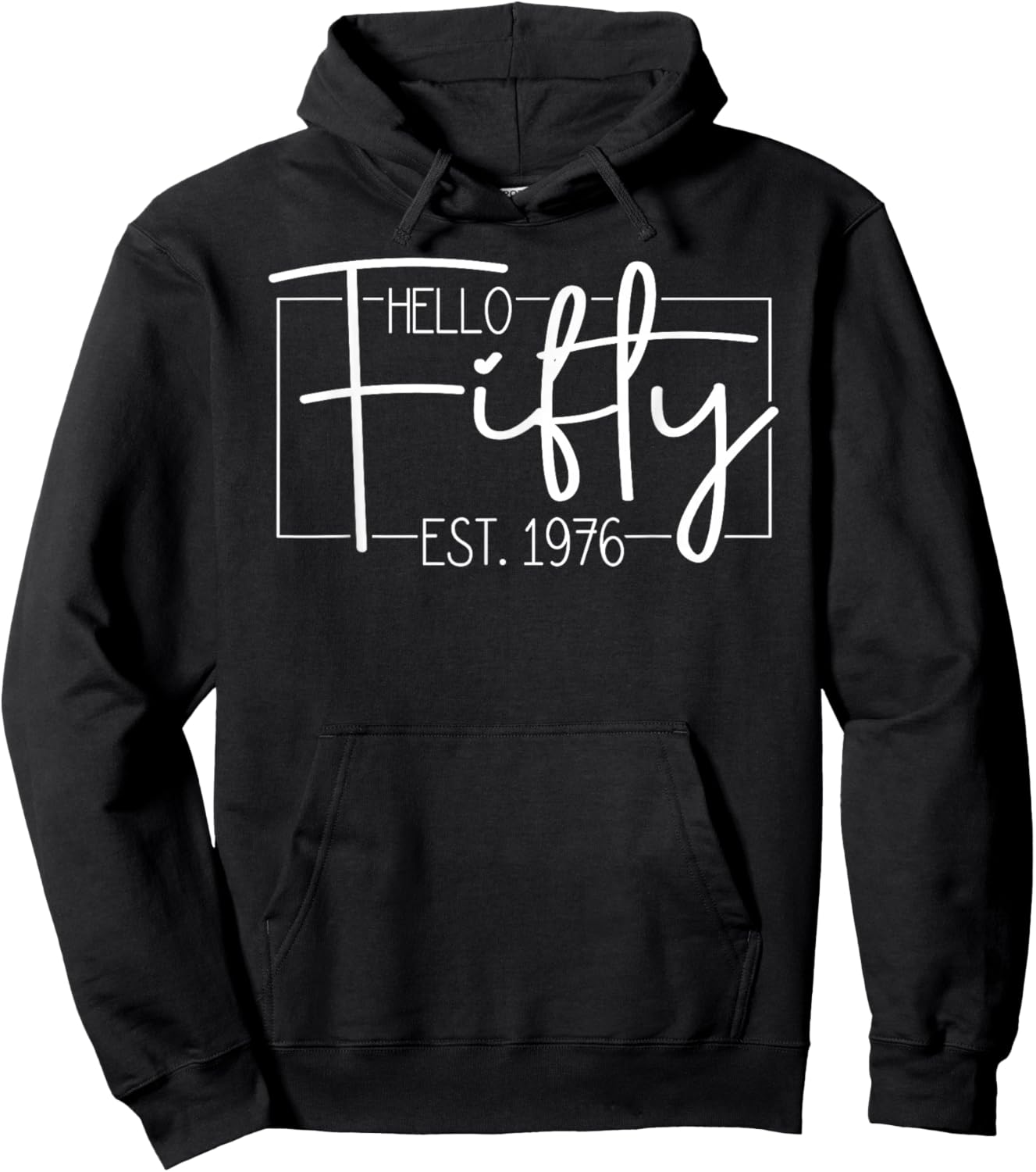 Hello Fifty Est. 1976 Men Women 50 Year Old 50th Birthday Hoodie - Hoodie | Black