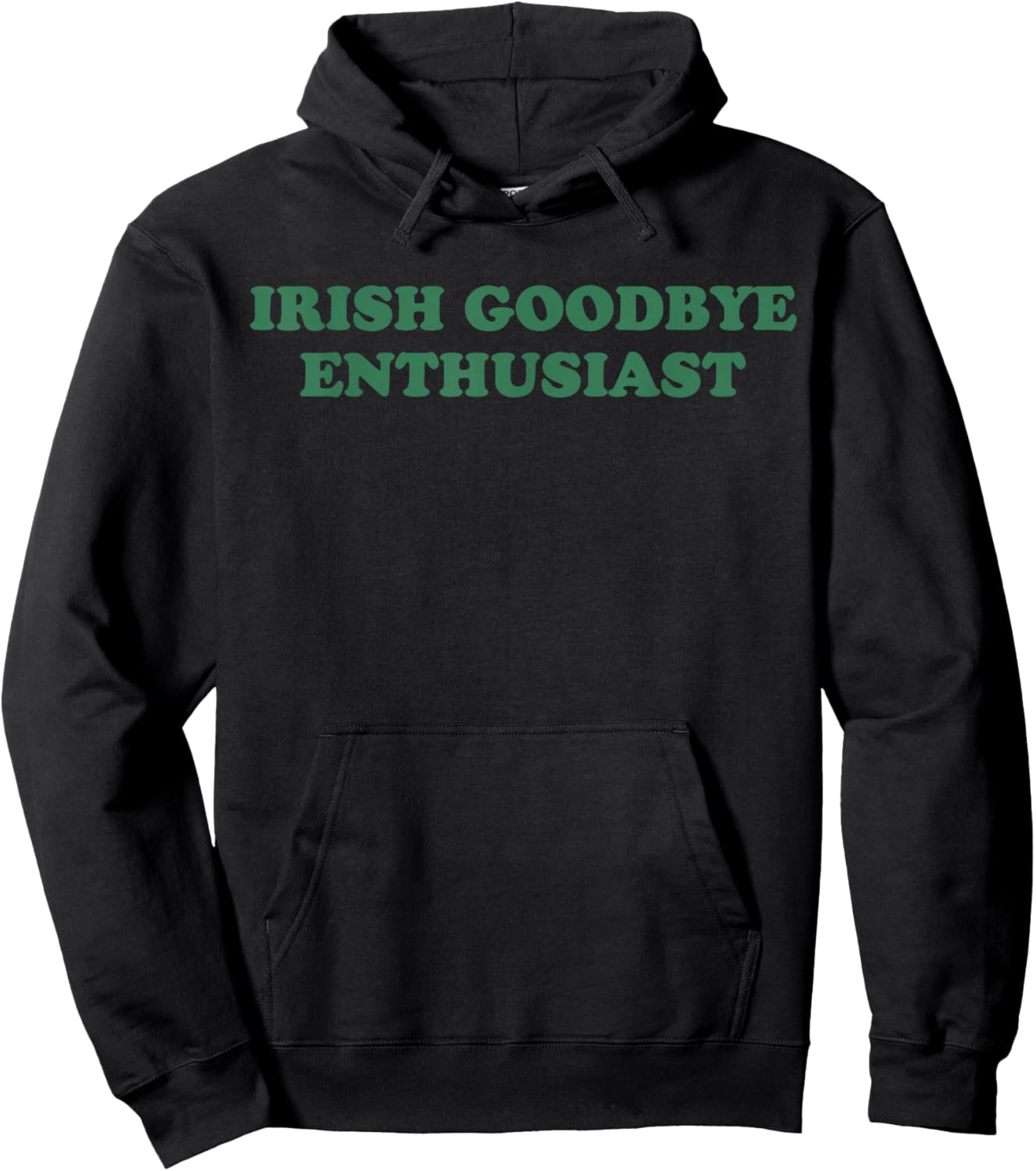 Irish Goodbye Enthusiast Funny Quote St Patrick Day Graphic Hoodie - Hoodie | Black