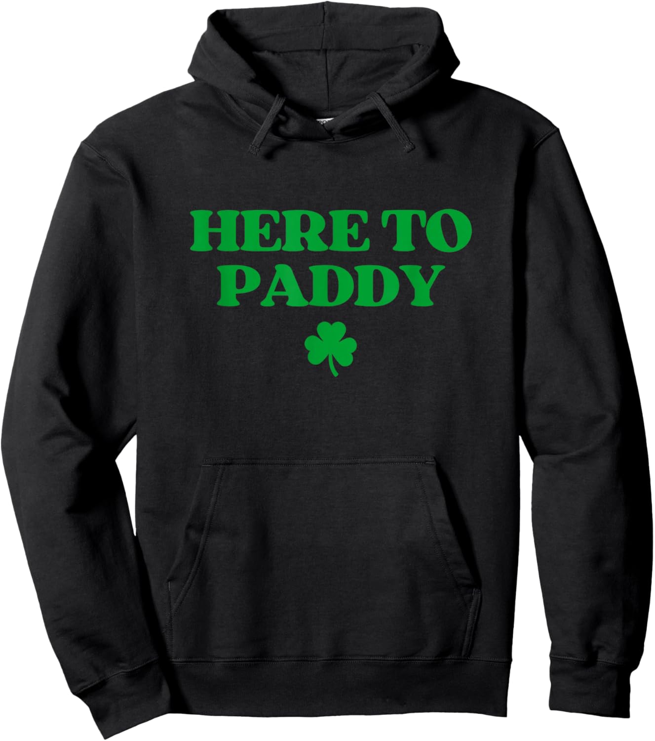 Here to Paddy Shirt Funny St Patricks Day Hoodie - Hoodie | Black