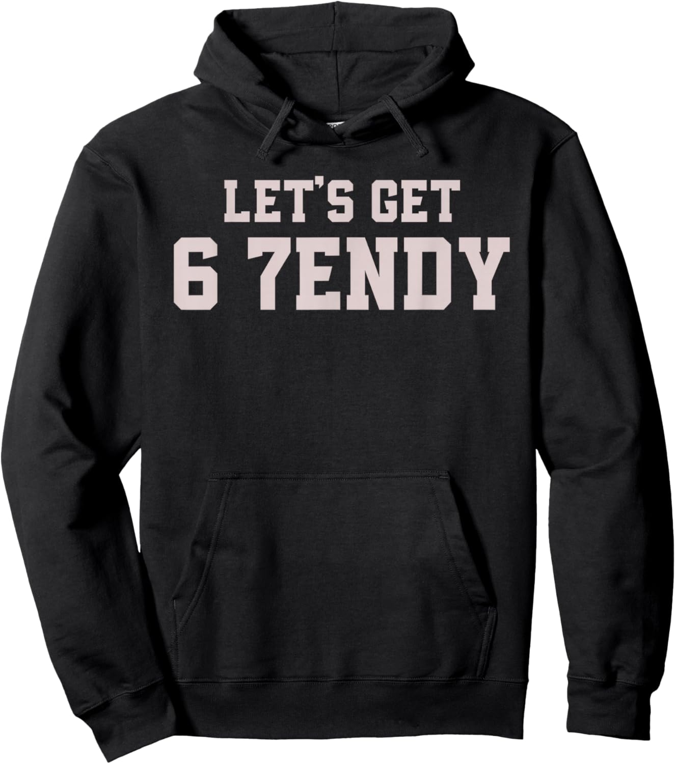 Funny Let's Get 6 7endy 67 Six Seven Hoodie - Hoodie | Black