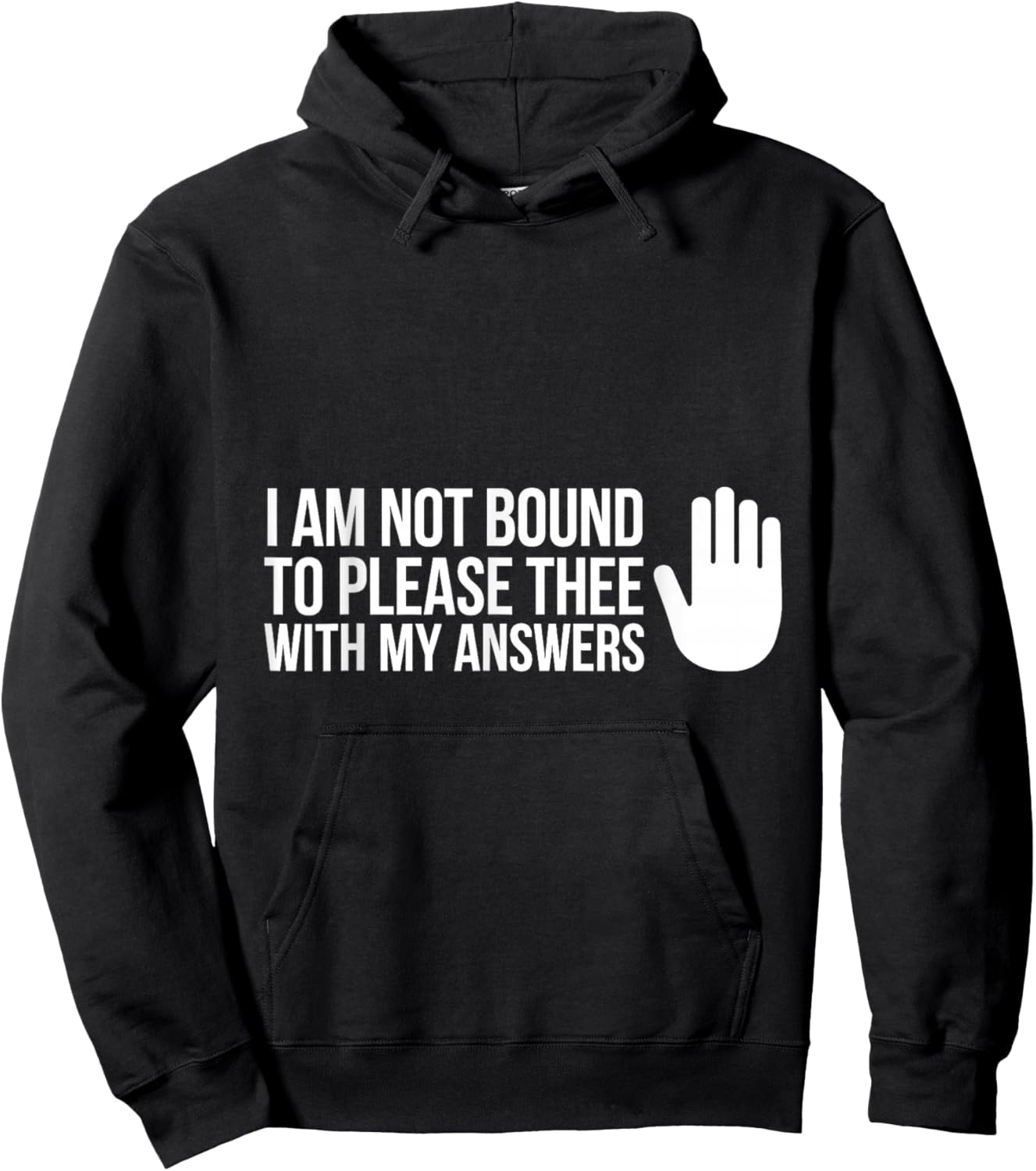 I Am Not Bound to Please Thee with My Answers Classic Quote Hoodie - Hoodie | Black
