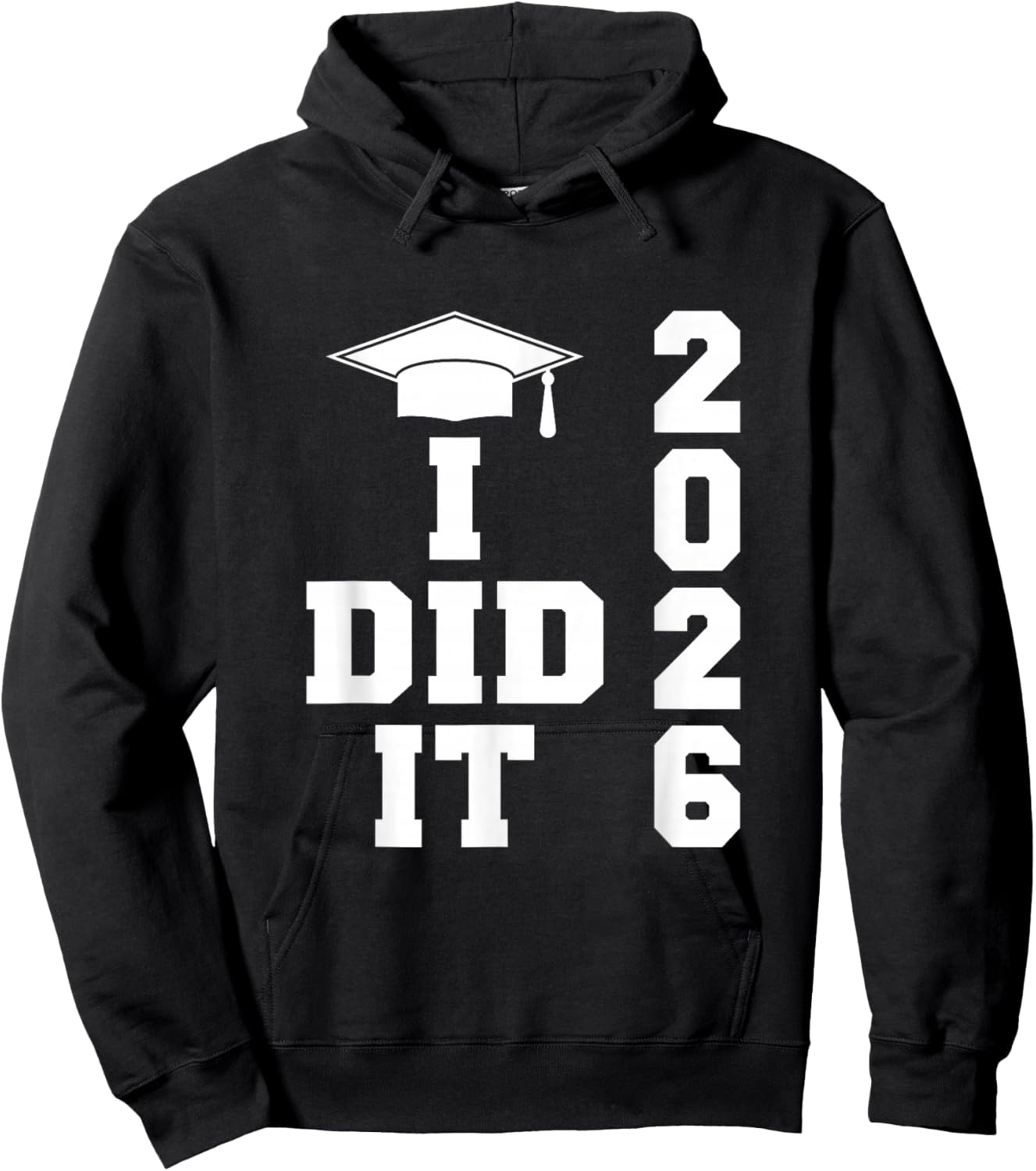 I Did It Graduation 2026 Graduate Class of 2026 Senior 26 Hoodie - Hoodie | Black