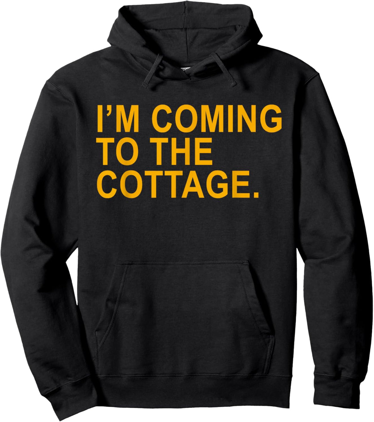 I'm Coming to The Cottage Funny Quote Men Women Hoodie - Hoodie | Black