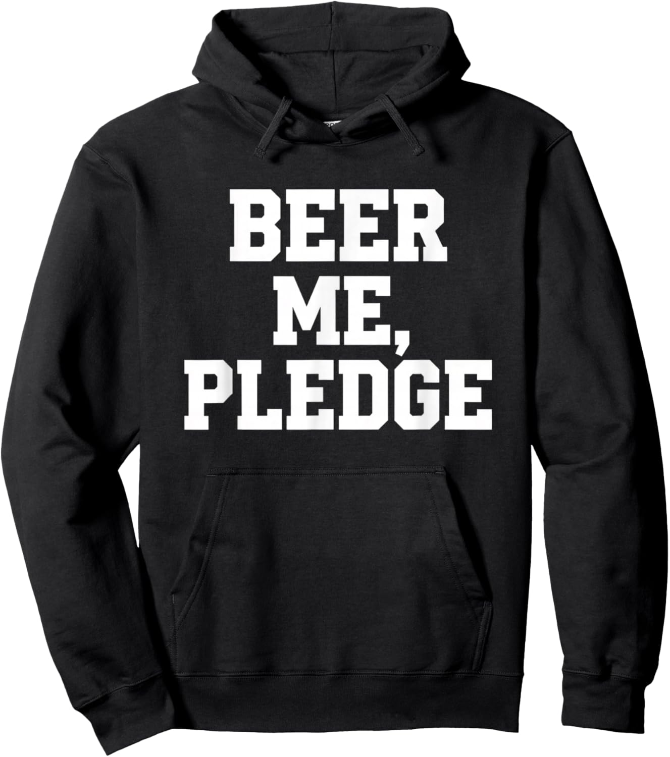 Beer Me Pledge Funny Alcohol Drinking Slogan Hoodie - Hoodie | Black