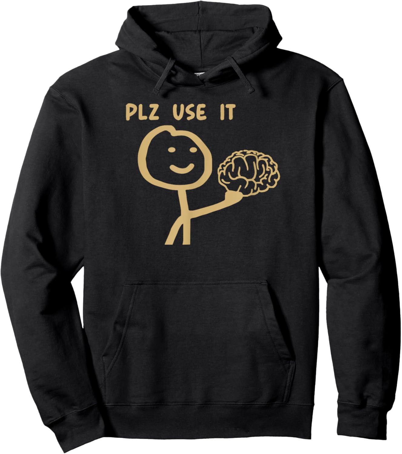 Please Use It Brain Funny Sarcastic Meme Hoodie - Hoodie | Black