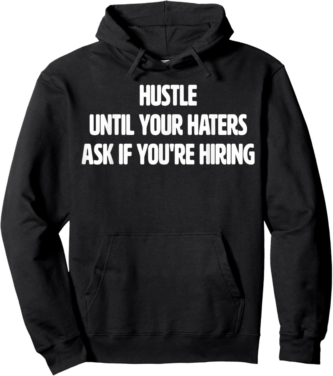 Hustle Until Your Haters Ask if You're Hiring Men Women Hoodie - Hoodie | Black