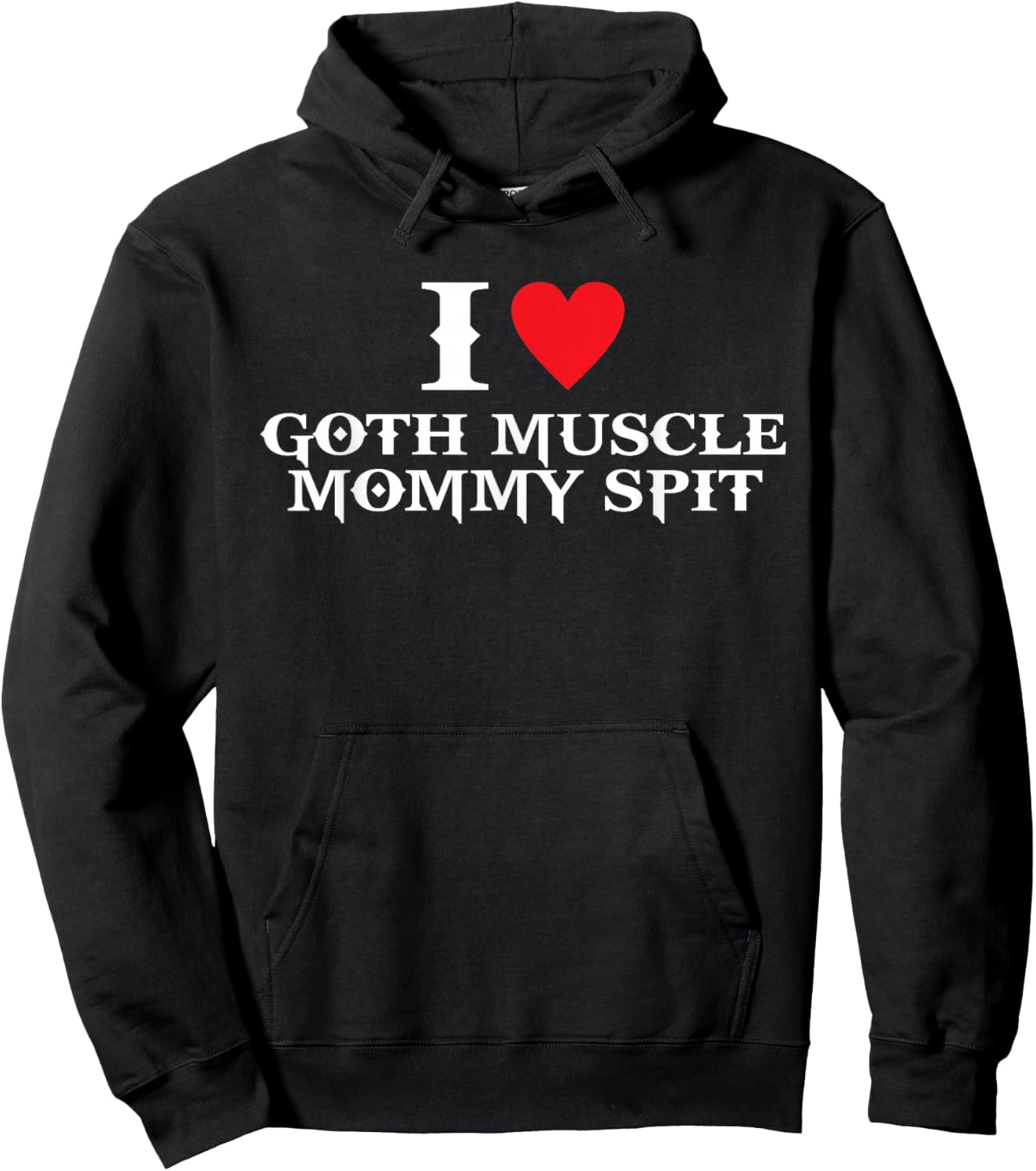 I Love Goth Muscle, Mommy Spit Hoodie - Hoodie | Black
