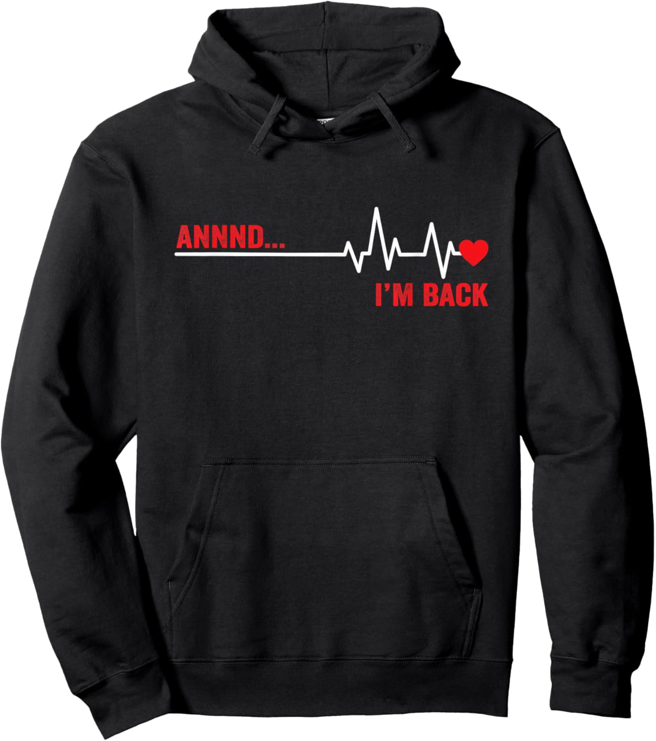 Annnd I’m Back Open Heart Surgery Survivor EKG Heartbeat Hoodie - Hoodie | Black