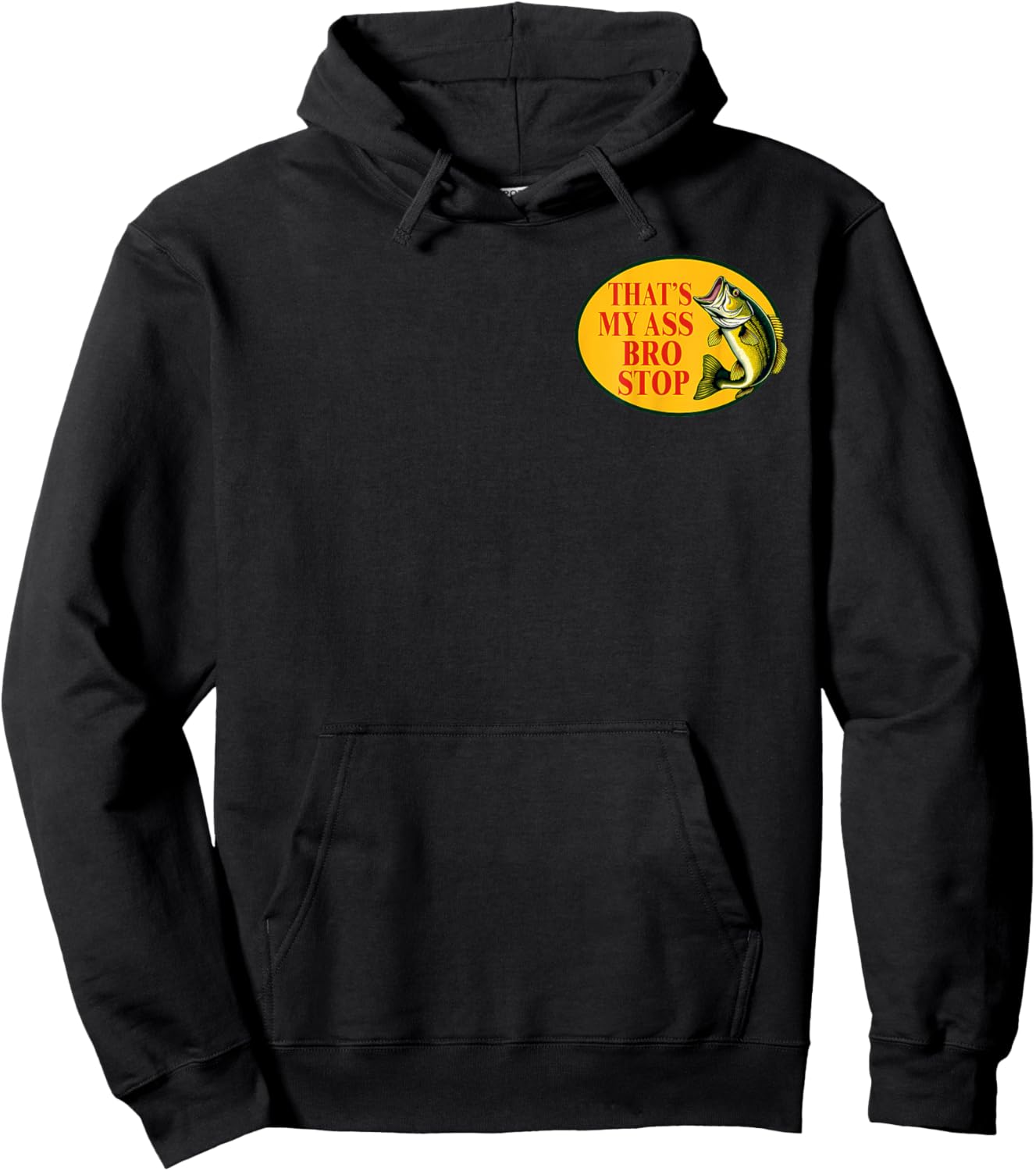 (2 Sides) That's My Ass Bro Stop Funny Fishing Vintage Hoodie - Hoodie | Black