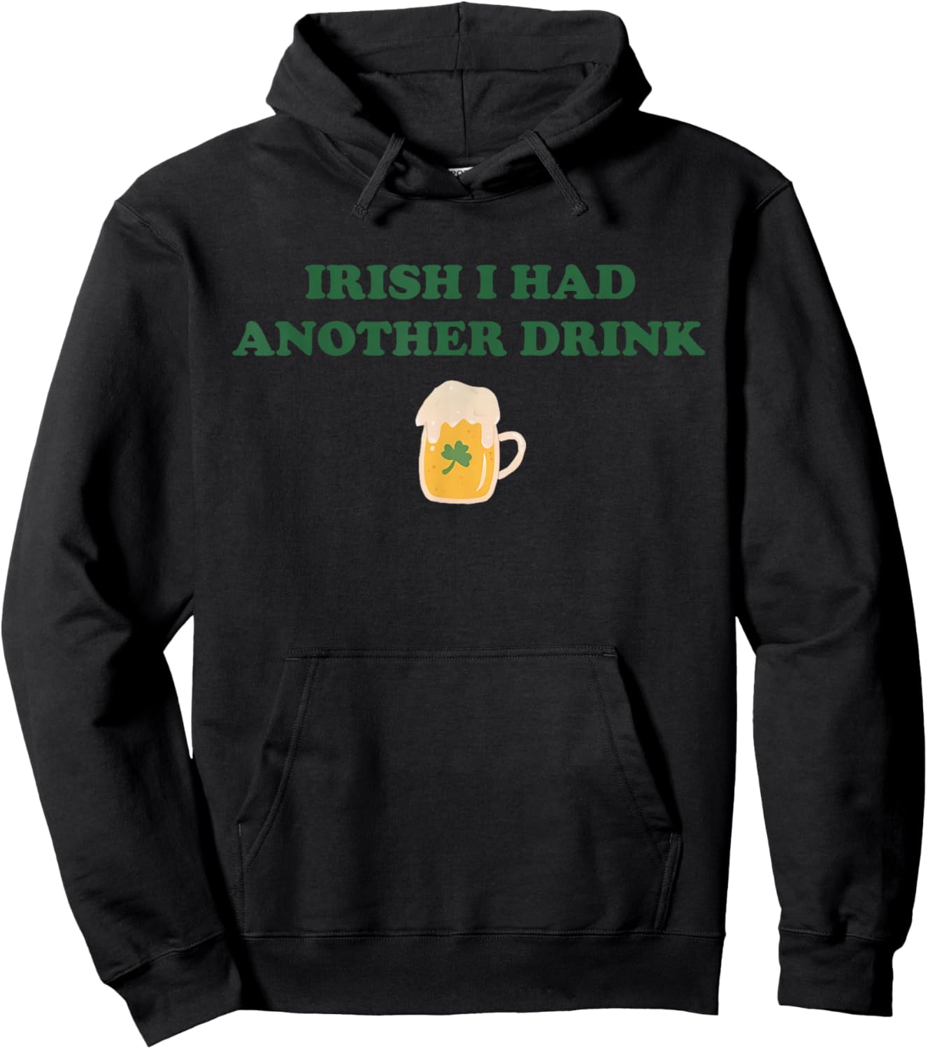 Funny Shamrock Irish I Had Another Drink Party St Patricks Hoodie - Hoodie | Black
