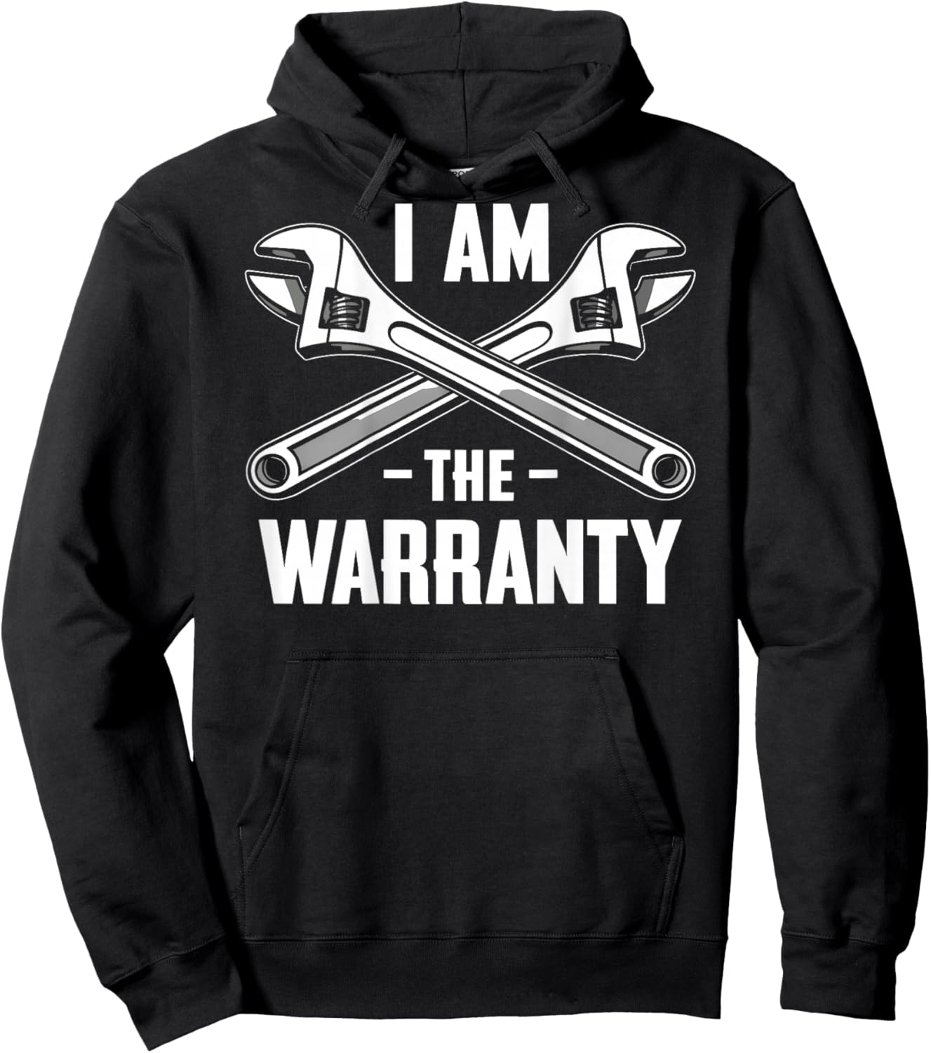 I Am The Warranty Mechanic (On Back) Hoodie - Hoodie | Black