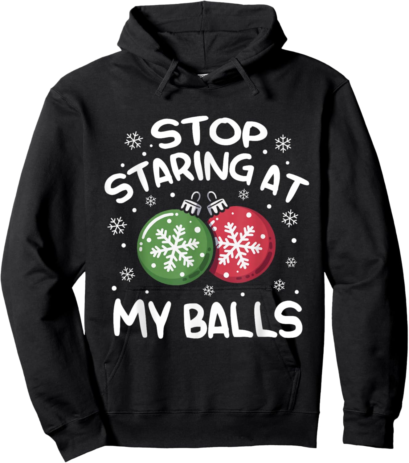 Stop Staring at My Balls Ornament Christmas Humor Xmas Hoodie - Hoodie | Black