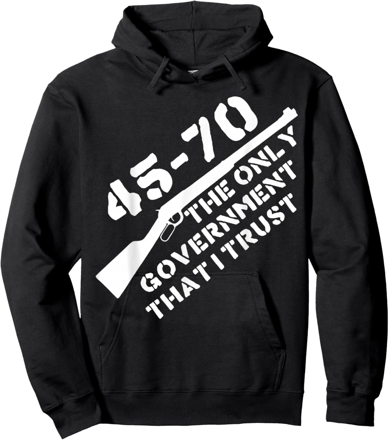 45 70 The Only Government That I Trust - Guns Hoodie - Hoodie | Black