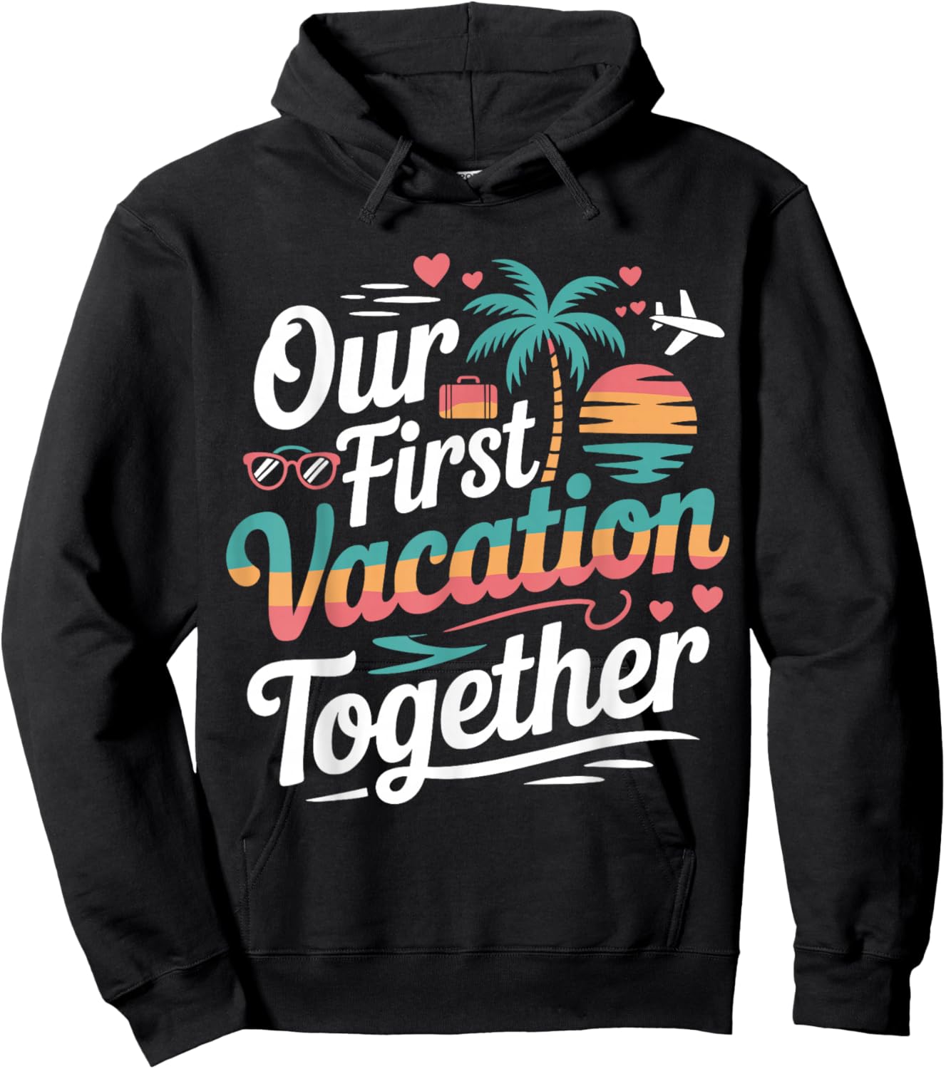 Our First Vacation Together Beach Trip Tropical Sunset Ship Hoodie - Hoodie | Black