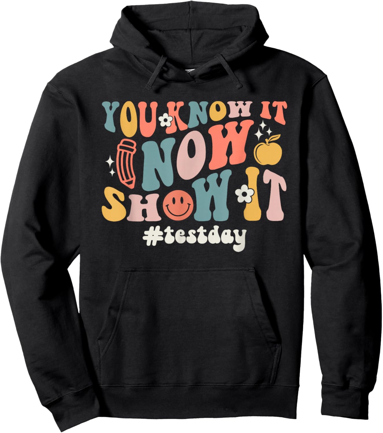 Test Day You Know It Now Show It Smile Face Hoodie - Hoodie | Black