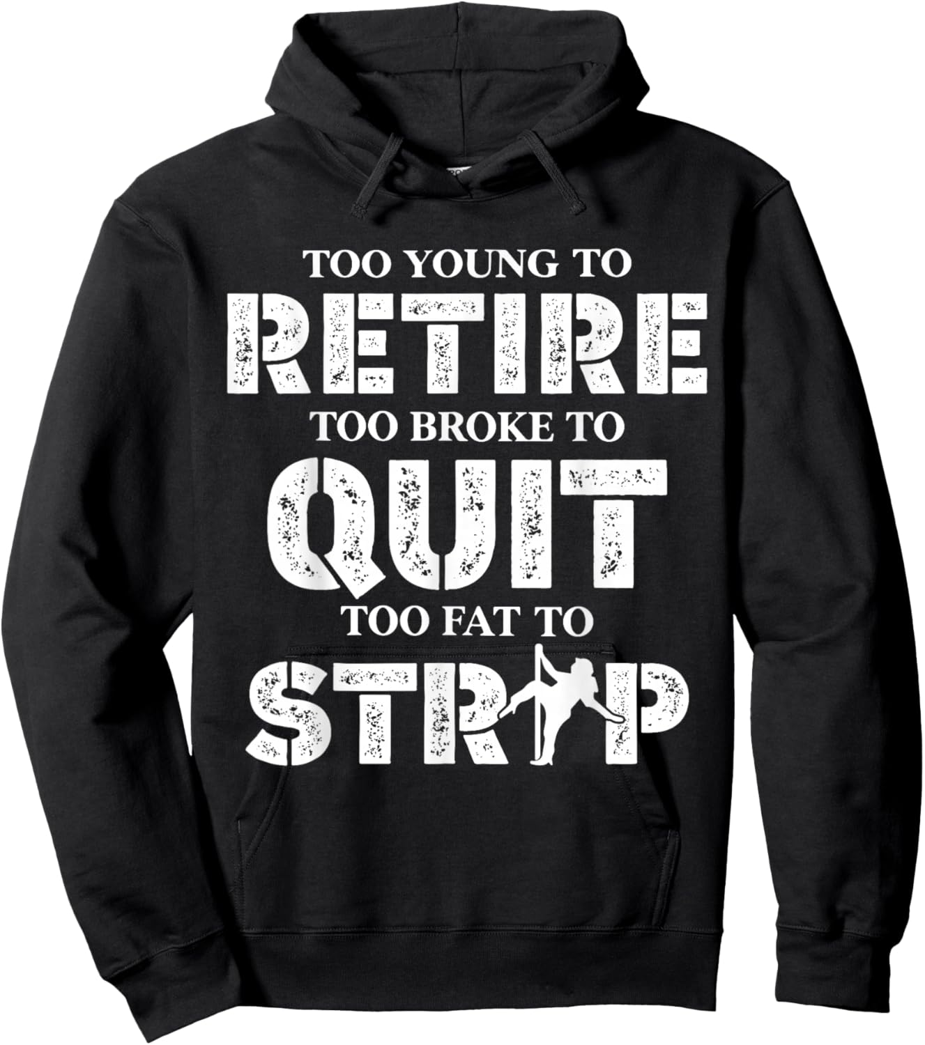 Too Young to Retire Too Broke to Quit Funny Unhinged Meme Hoodie - Hoodie | Black