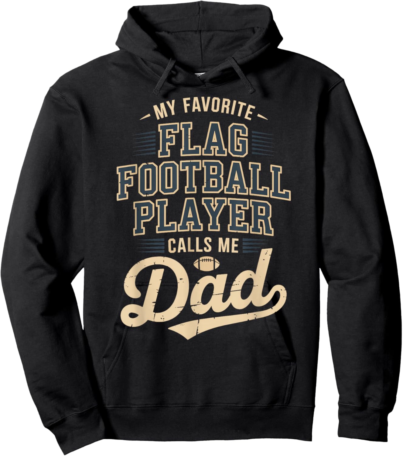 My Favorite Flag Football Player Calls Me Dad Hoodie - Hoodie | Black