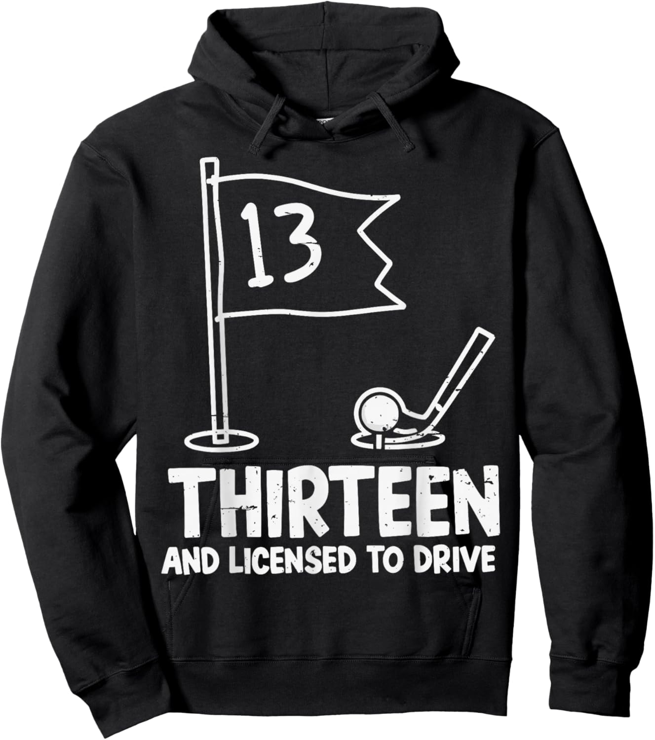 Thirteen and Licensed to Drive Golf Cart 13th Birthday Bday Hoodie - Hoodie | Black