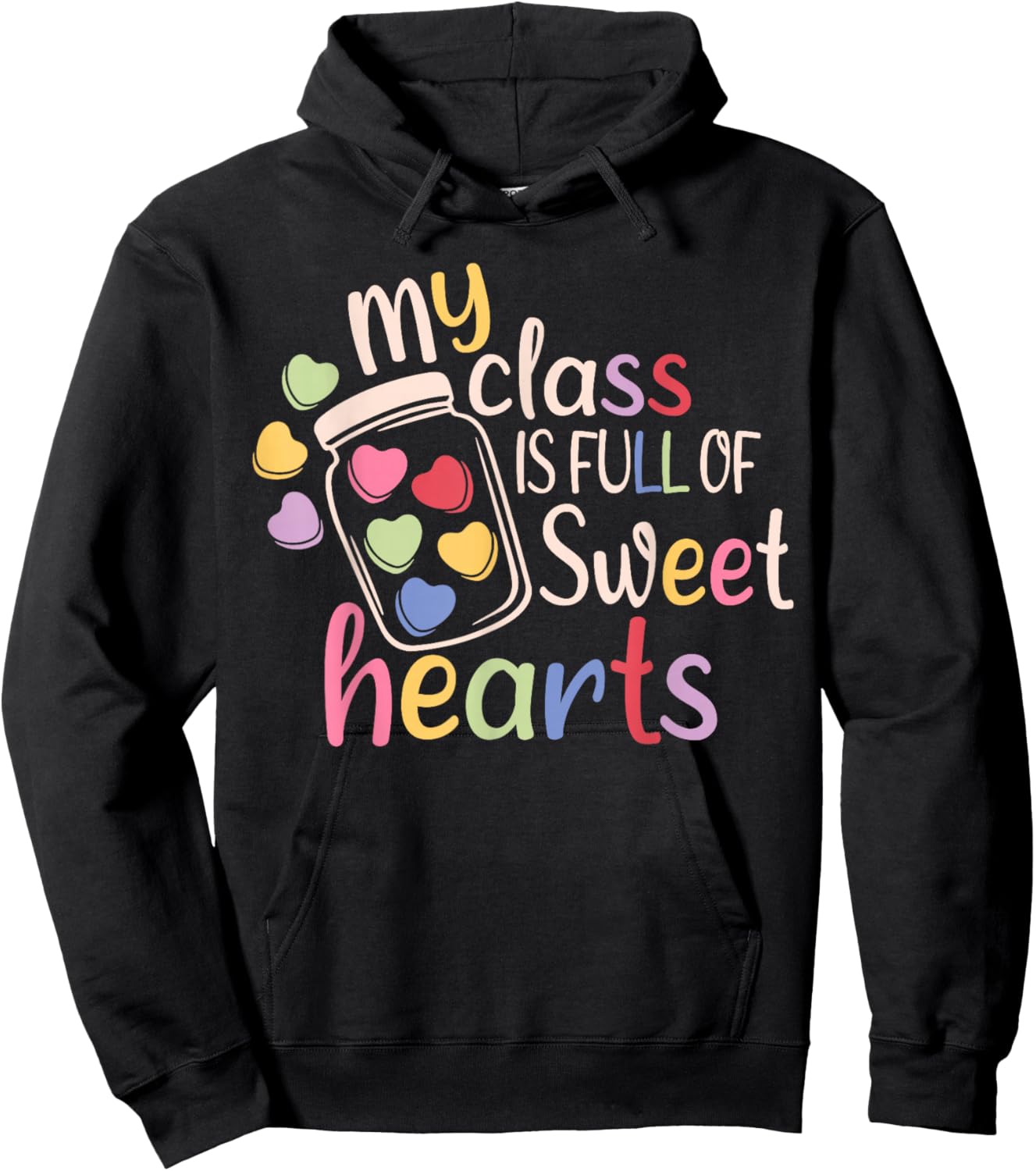 My Class is Full of Sweet Hearts Funny Teacher Valentines Hoodie - Hoodie | Black