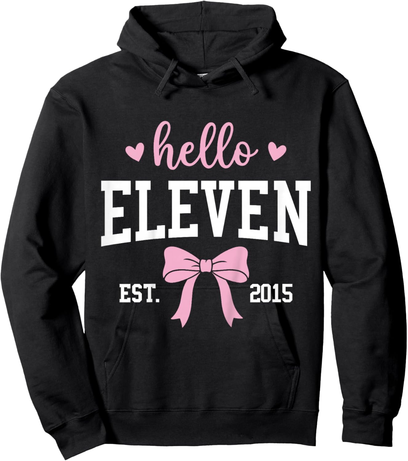 Hello Eleven Est 2015 11th Birthday 11 Years Old Hoodie - Hoodie | Black