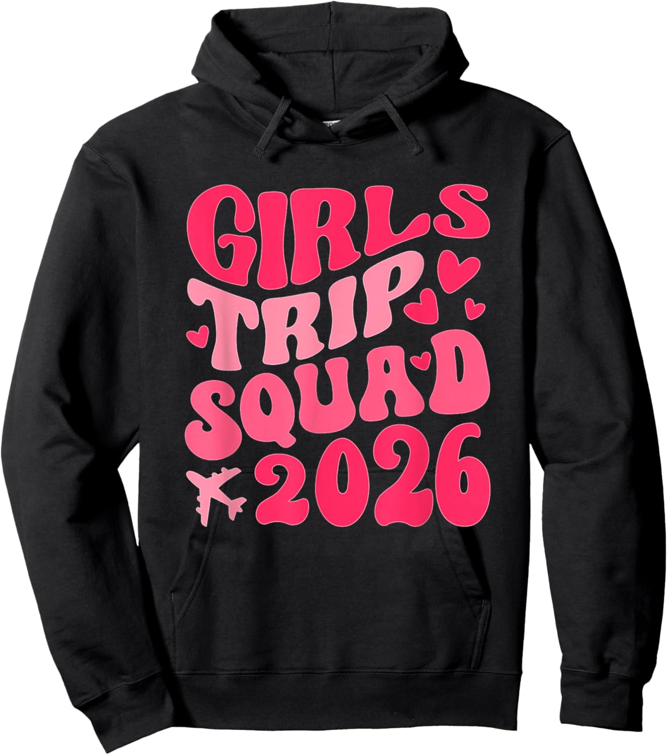 Girls Trip Squad 2026 Girls Trip 2026 Hoodie - Hoodie | Black