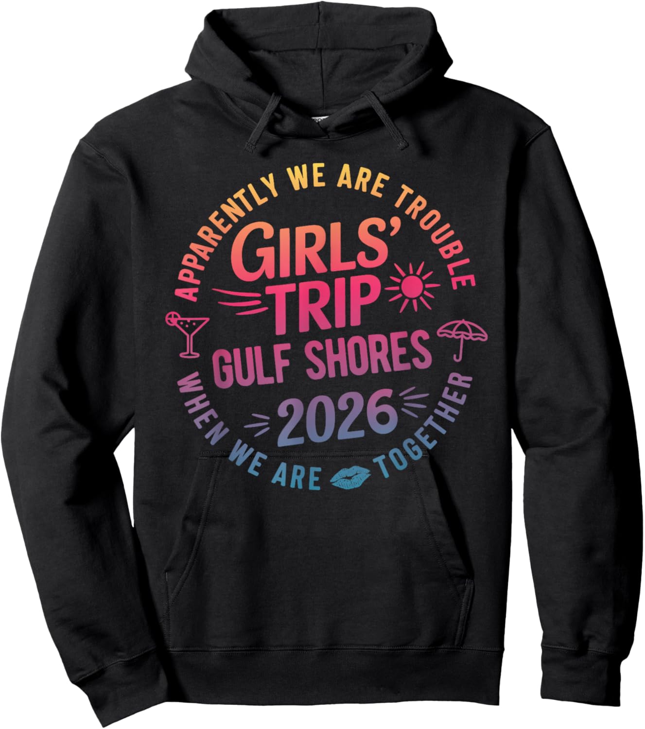 Girls Trip Gulf Shores 2026 Alabama Trouble When Together Hoodie - Hoodie | Black