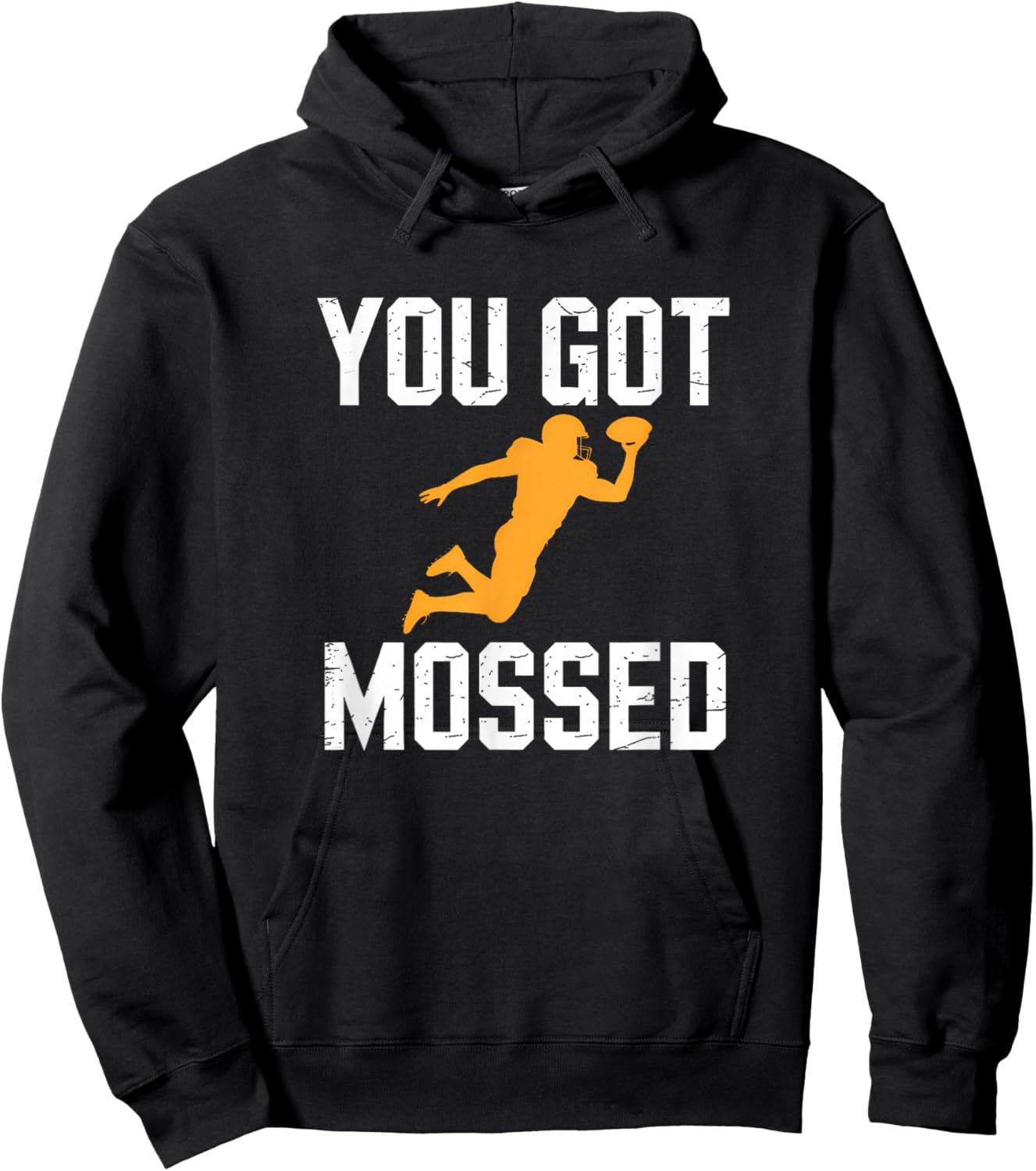 You Got Mossed Funny American Football Quote Hoodie - Hoodie | Black