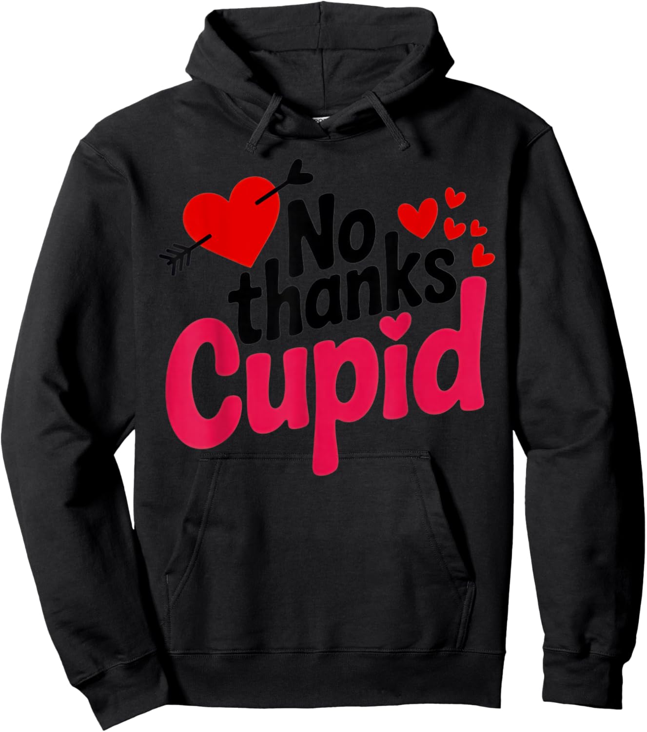 No Thanks Cupid Funny Anti-Valentine for Singles and Sarcasm Hoodie - Hoodie | Black