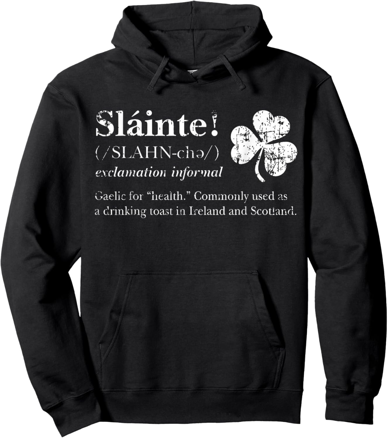 Saint Patricks's Day Irish Gaelic Slainte Good Health Cheers Hoodie - Hoodie | Black