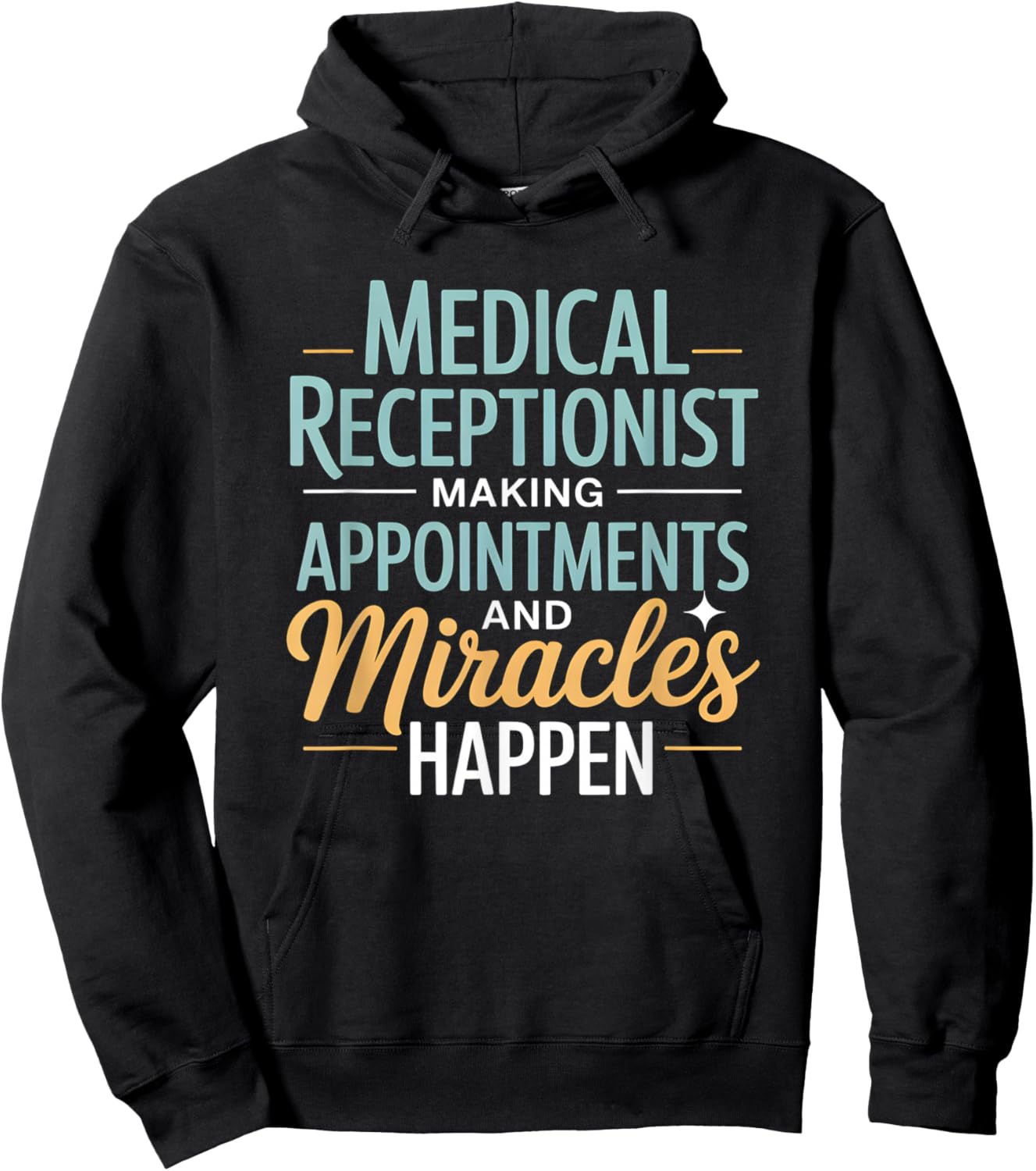 Medical Receptionist Making Appointments and Miracles Happen Hoodie - Hoodie | Black