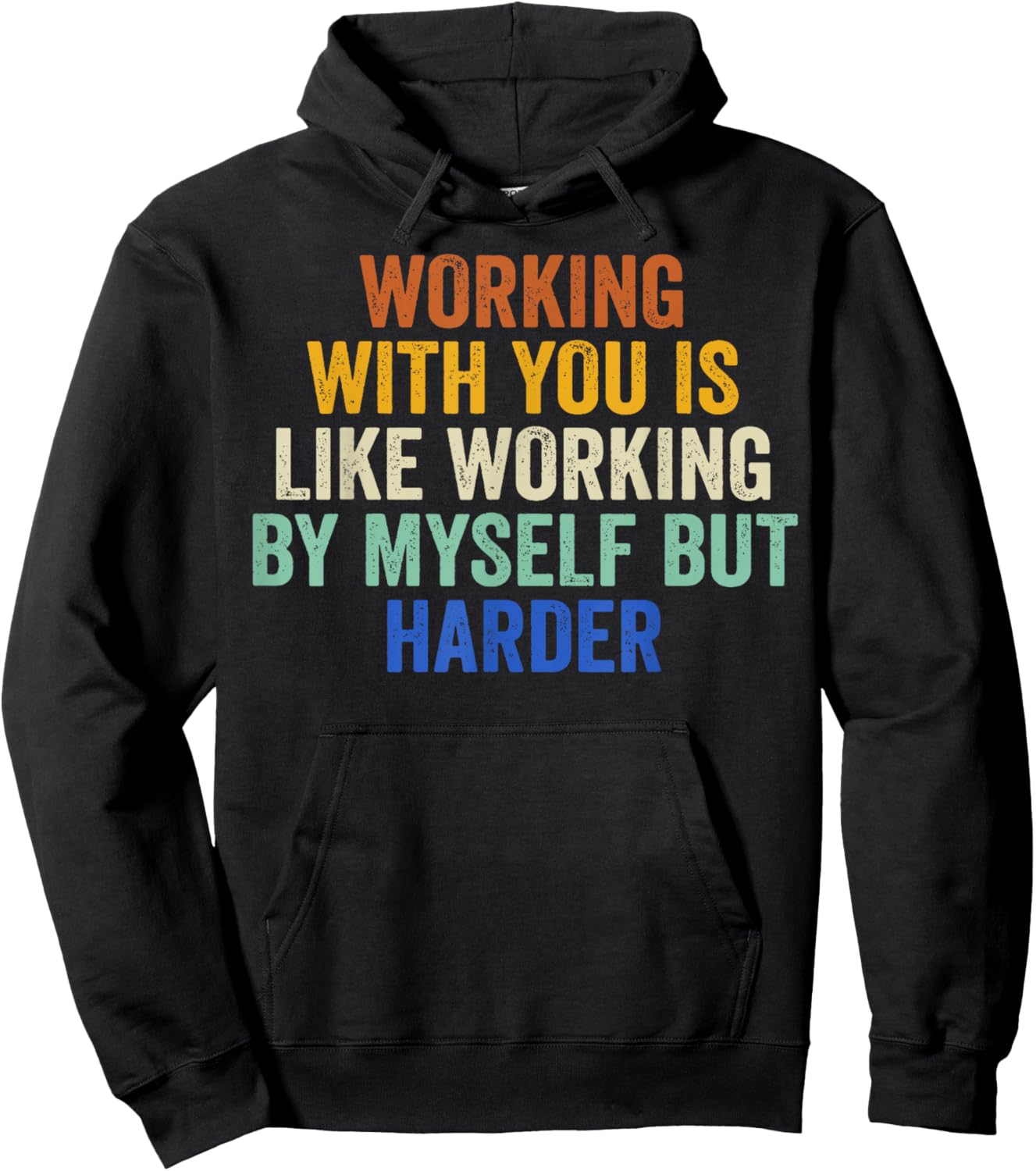 Working with You is Like Working by Myself But Harder Groovy Hoodie - Hoodie | Black