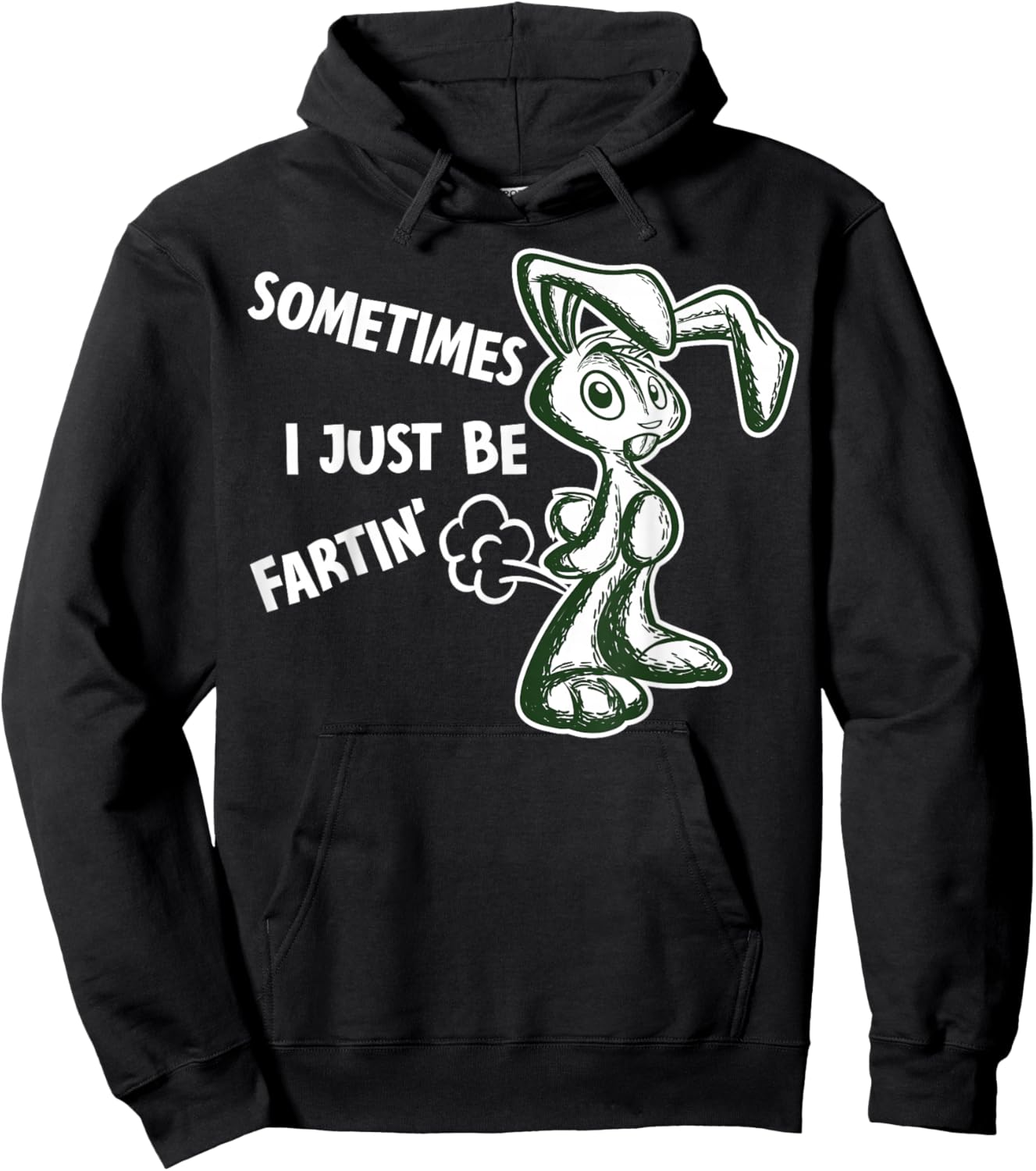 Sometimes I Just Be Fartin - Humorous Rabbit Fart Quote Hoodie - Hoodie | Black