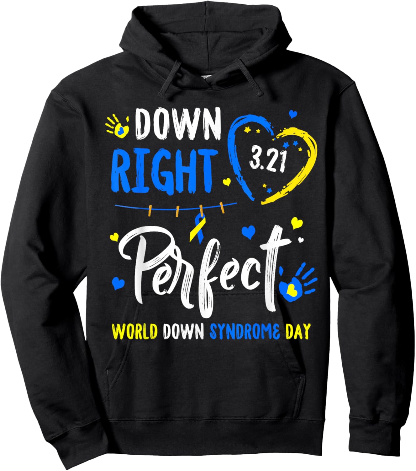 Down Right Perfect World Down Syndrome Awareness Day 2026 Hoodie - Hoodie | Black